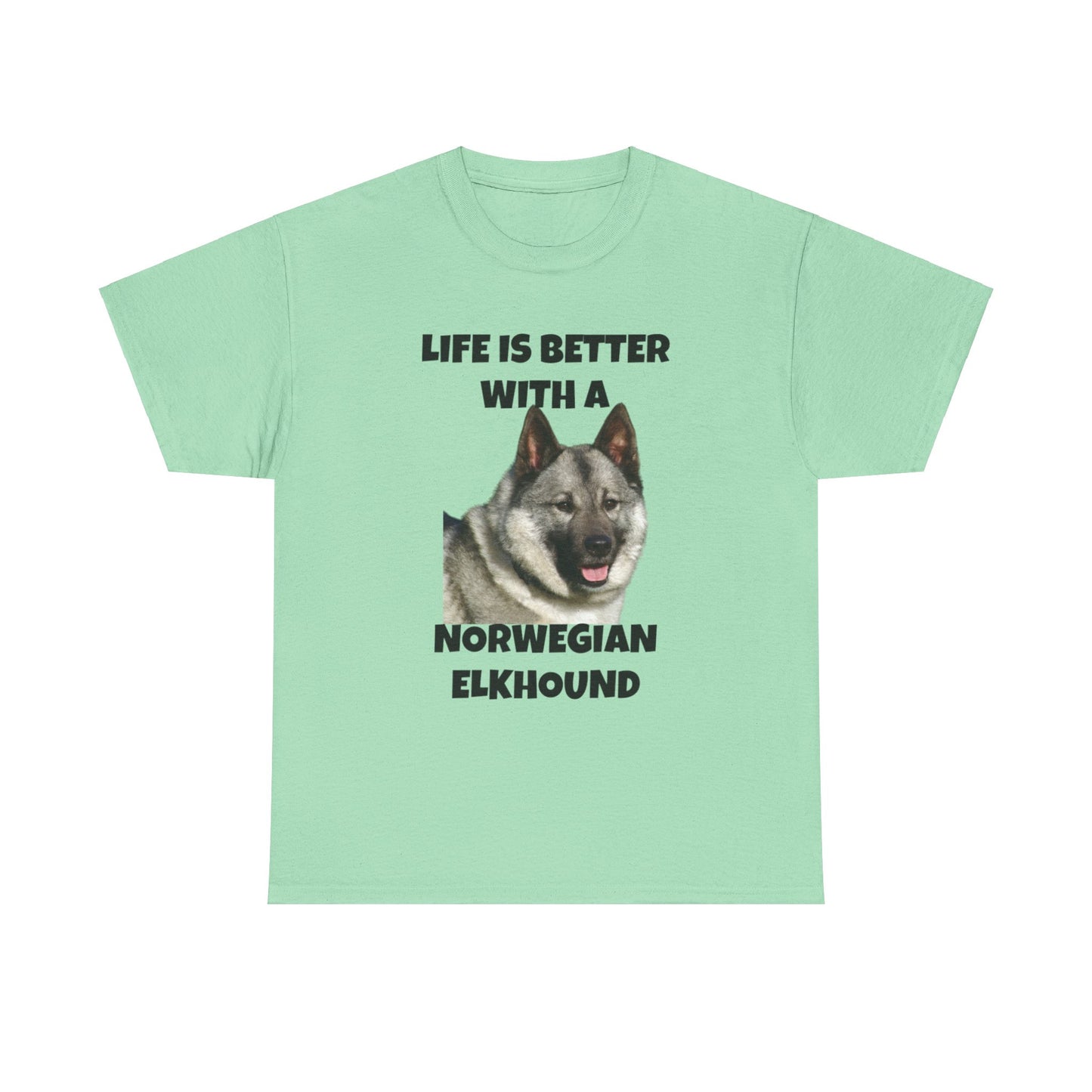Norwegian Elkhound, Life is Better with a Norwegian Elkhound, Unisex Heavy Cotton Tee