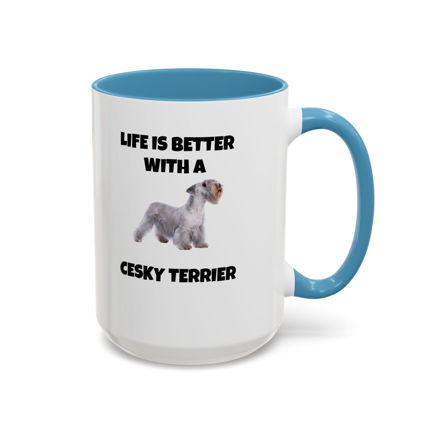 Cesky, Cesky Terrier, Cesky Terrier Dog, Life is Better with a Cesky Terrier, Accent Coffee Mug (11, 15oz)