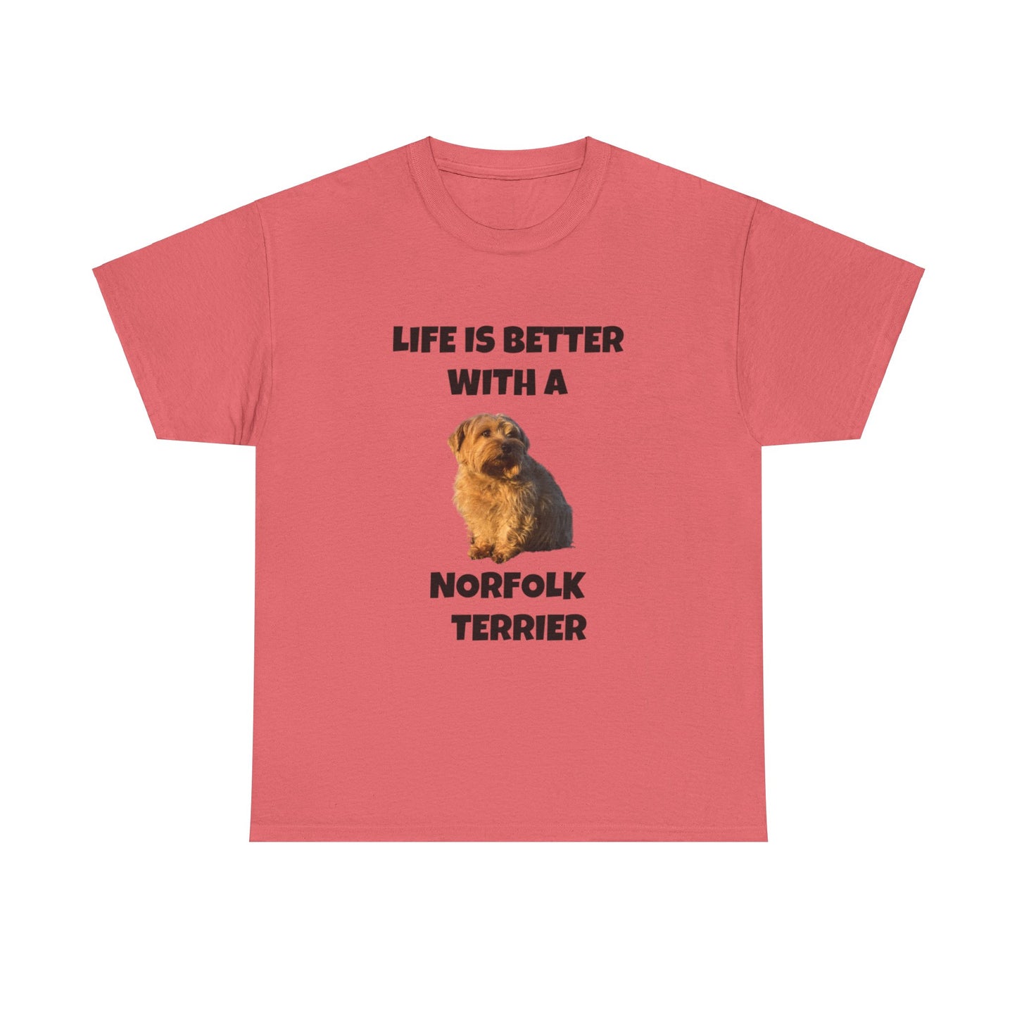 Norfolk Terrier, Life is Better with a Norfolk Terrier, Unisex Heavy Cotton Tee