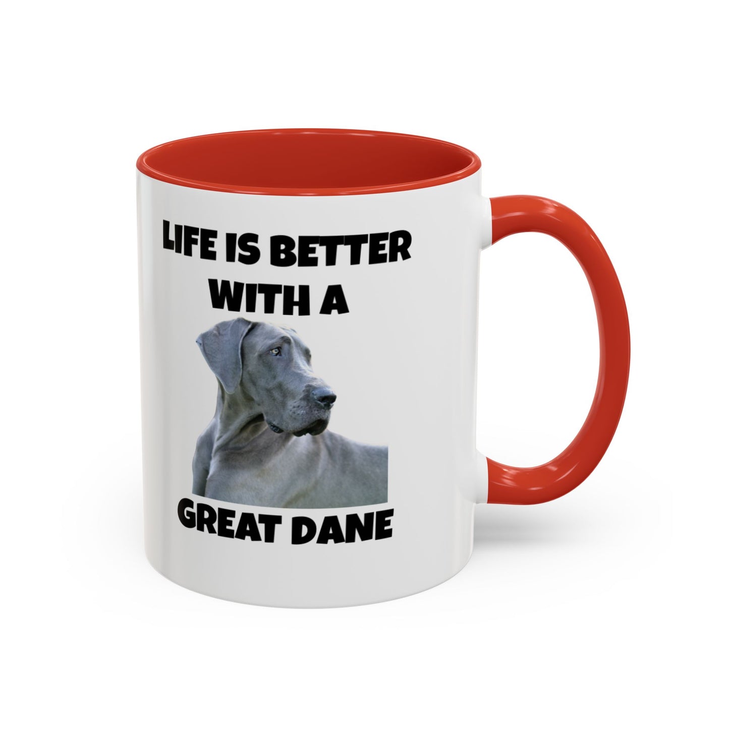 Great Dane, Great Dane Dog, Life is Better with a Great Dane, Accent Coffee Mug (11, 15oz)
