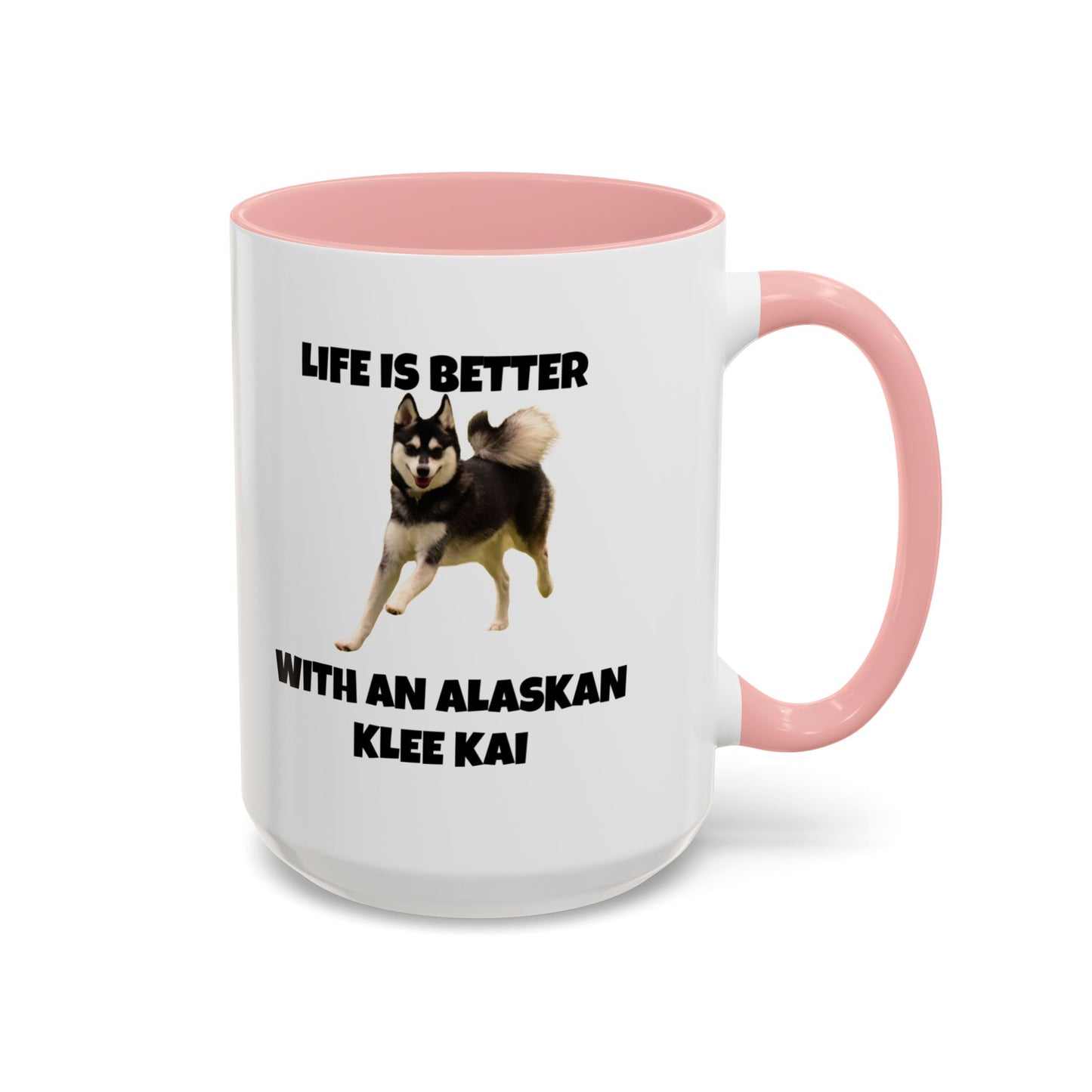 Alaskan Klee Kai, Klee Kai Dog, Life is Better with an Alaskan Klee Kai, Accent Coffee Mug (11, 15oz)