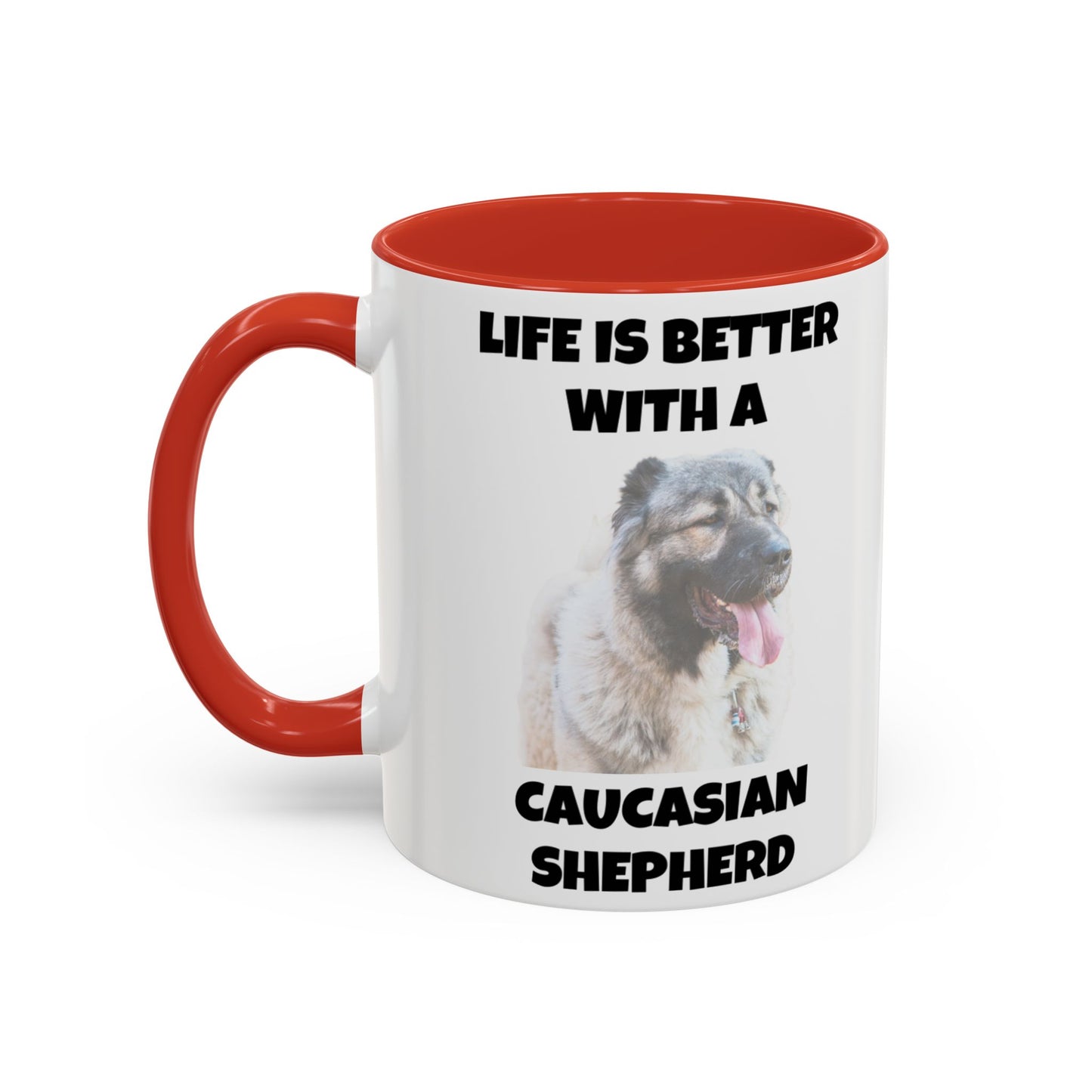 Caucasian Shepherd, Caucasian Shepherd Dog, Life is Better with a Caucasian Shepherd, Accent Coffee Mug (11, 15oz)