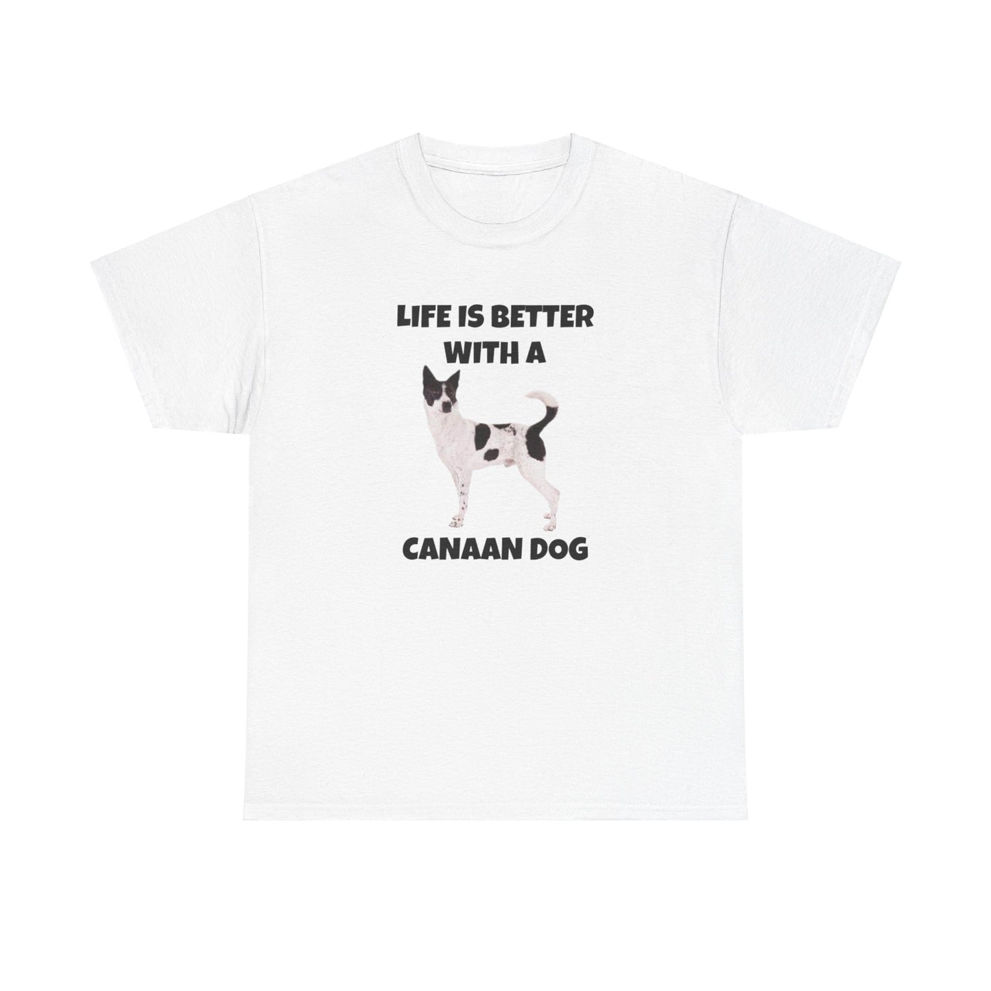 Canaan Dog, Life is Better with a Canaan Dog, Unisex Heavy Cotton Tee