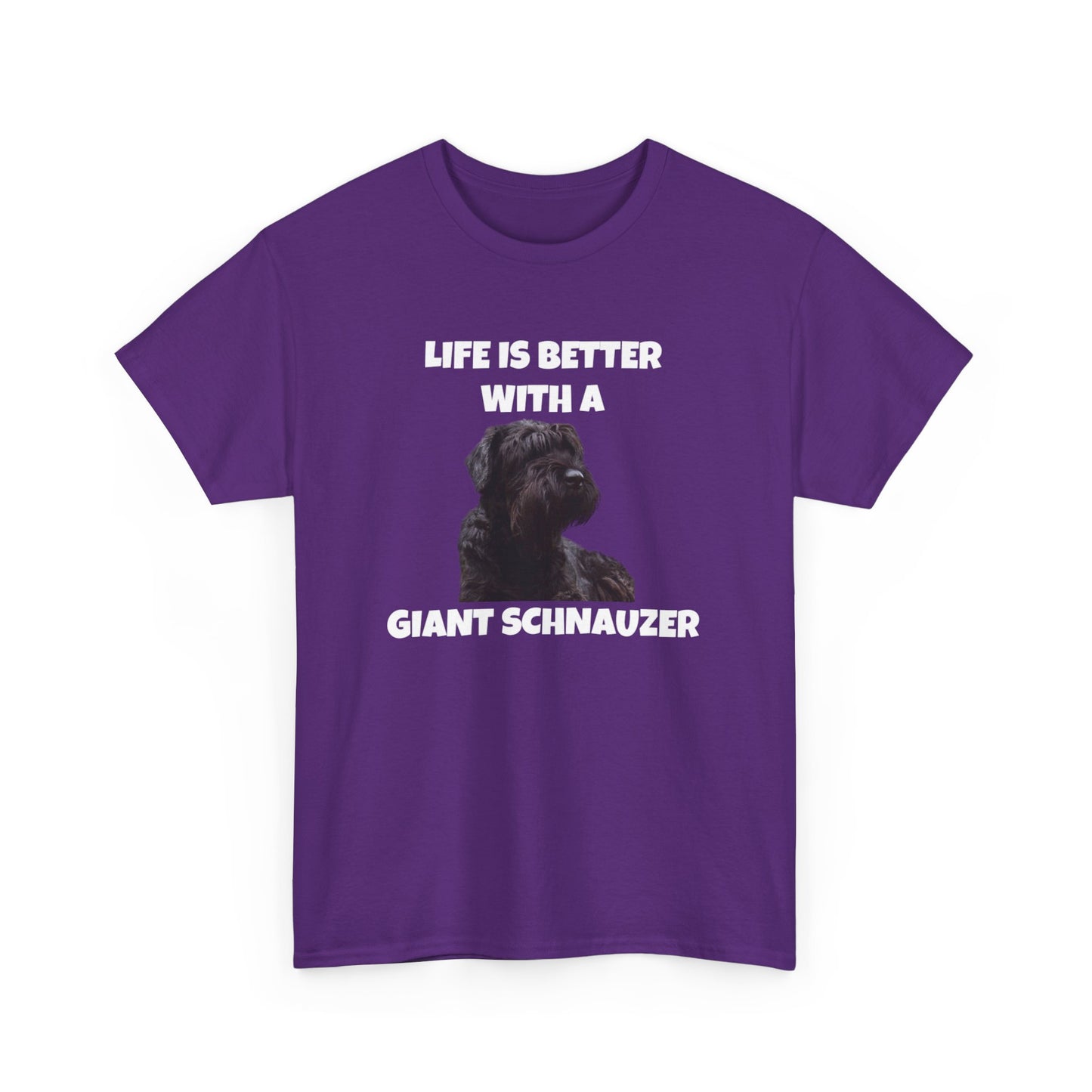 Giant Schnauzer, Giant Schnauzer Dog, Life is Better with a Giant Schnauzer, Dark Unisex Heavy Cotton Tee