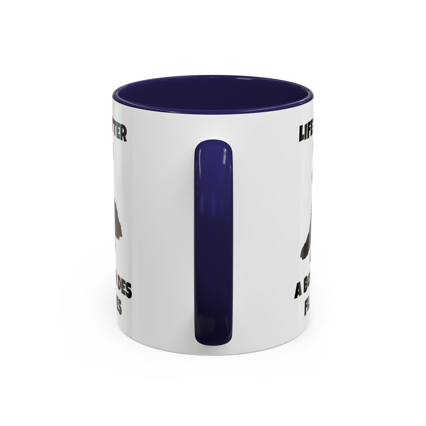 Bouvier des Flandres, Bouvier des Flandres Dog, Life is Better with a Bouvier des Flandres, Accent Coffee Mug (11, 15oz)