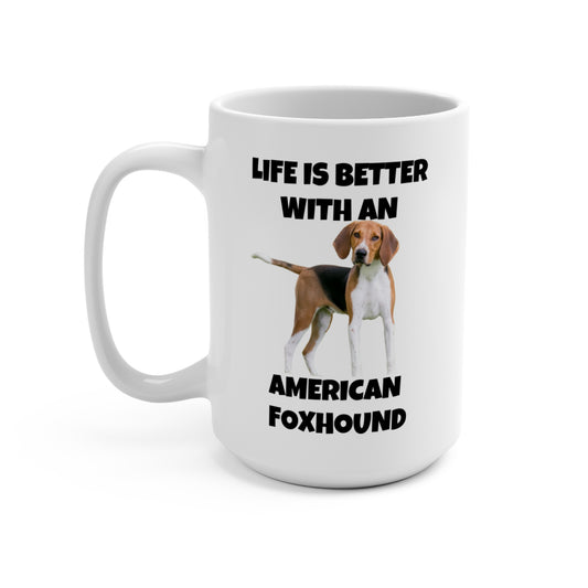 American Foxhound, Life is Better with an American Foxhound, Mug 15oz