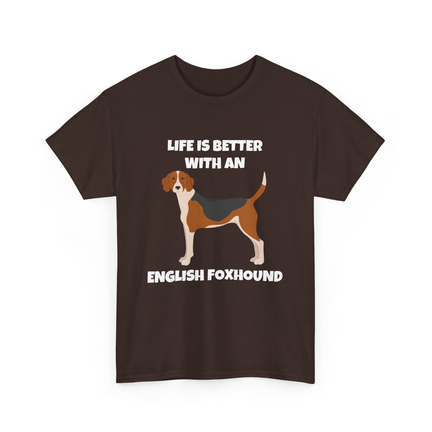 English Foxhound Dog, Life is Better with an English Foxhound, Dark Unisex Heavy Cotton Tee
