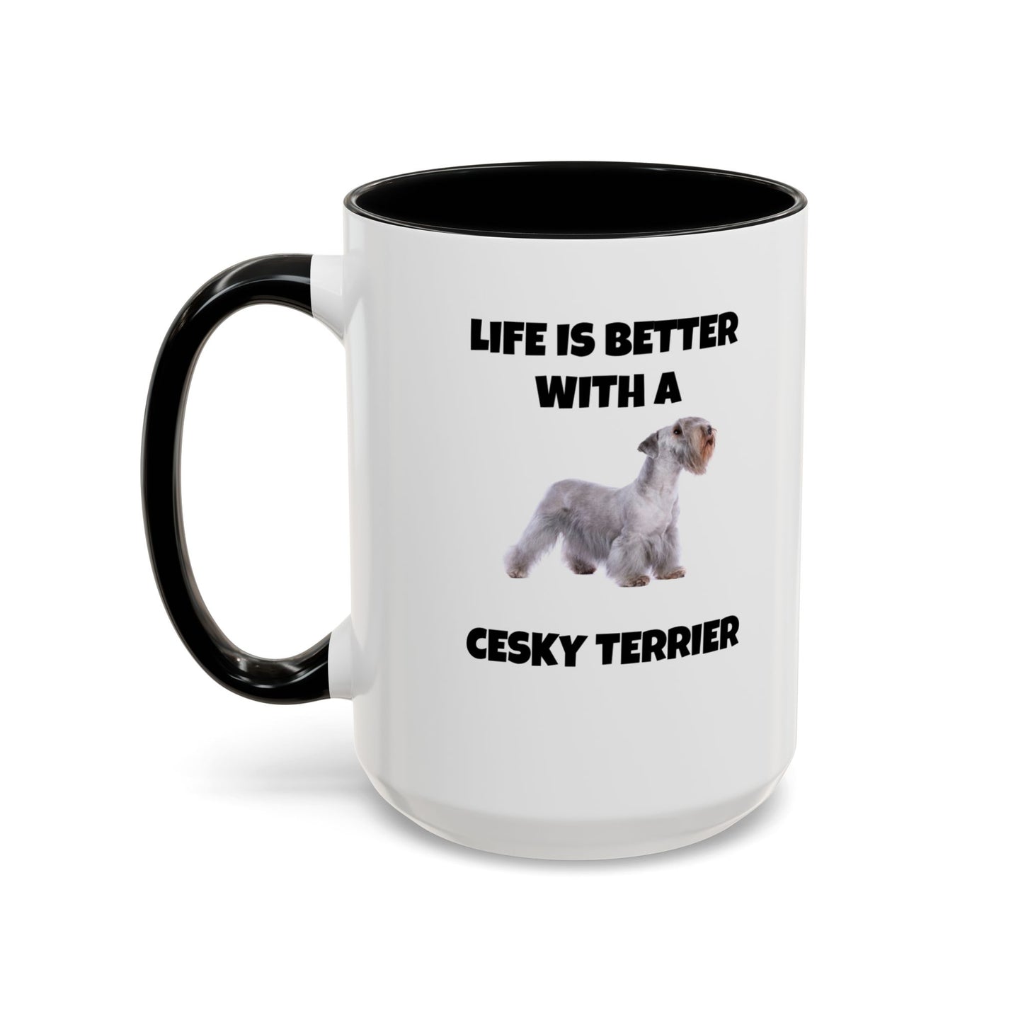 Cesky, Cesky Terrier, Cesky Terrier Dog, Life is Better with a Cesky Terrier, Accent Coffee Mug (11, 15oz)