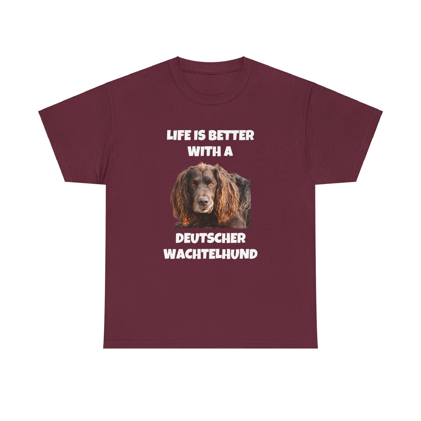 Deutscher Wachtelhund Dog, Life is Better with a Deutscher Wachtelhund, Dark Unisex Heavy Cotton Tee