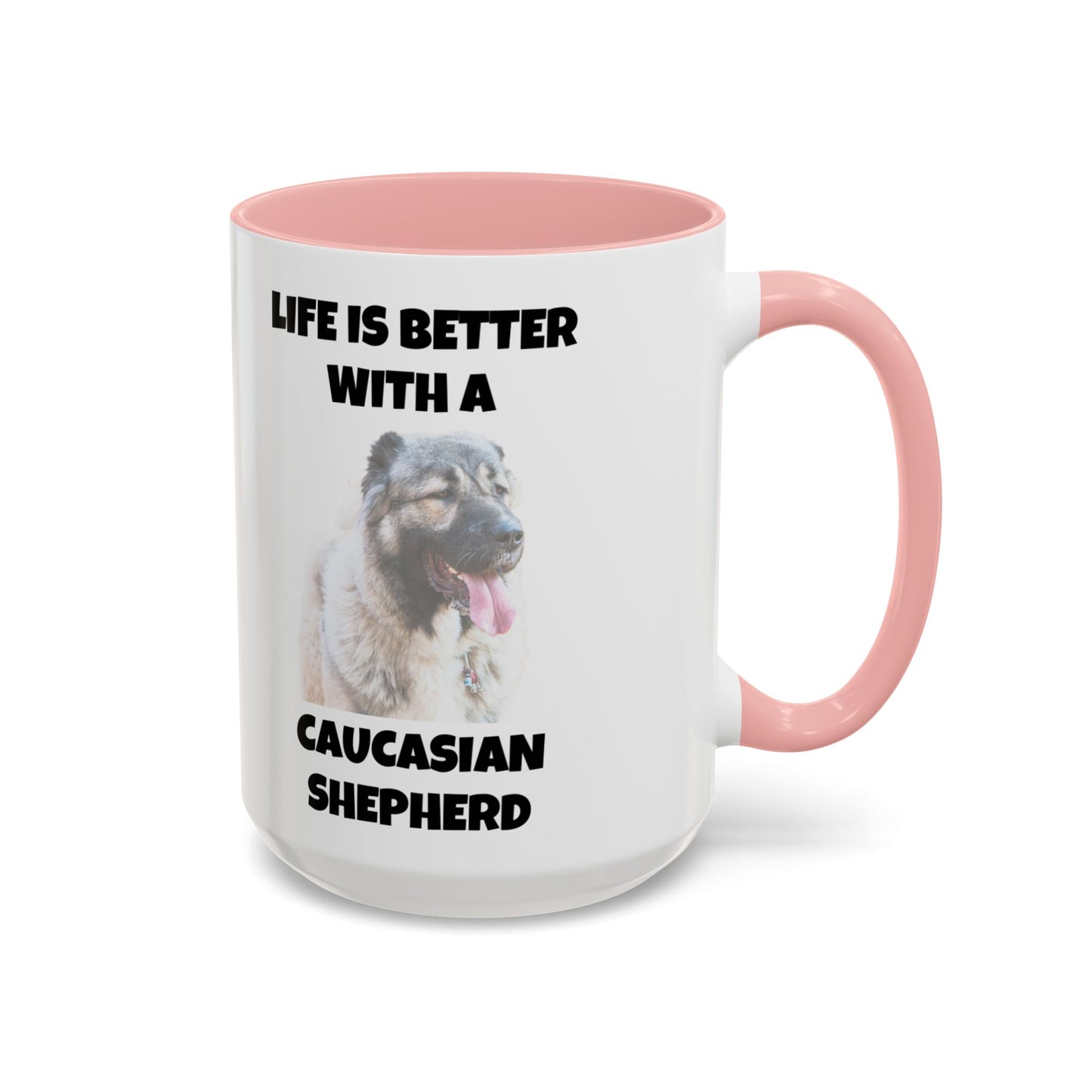 Caucasian Shepherd, Caucasian Shepherd Dog, Life is Better with a Caucasian Shepherd, Accent Coffee Mug (11, 15oz)