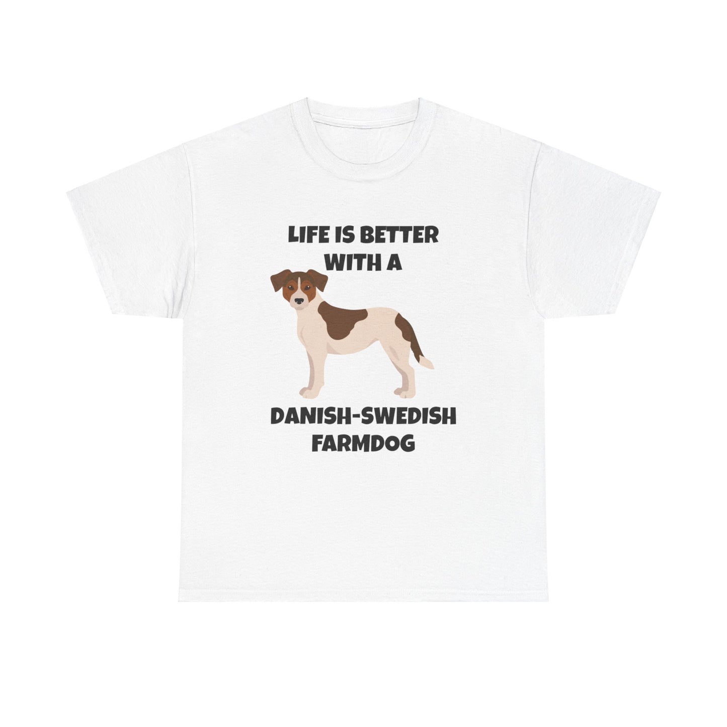 Danish Swedish Farmdog, Life is Better with a Danish-Swedish Farmdog, Unisex Heavy Cotton Tee