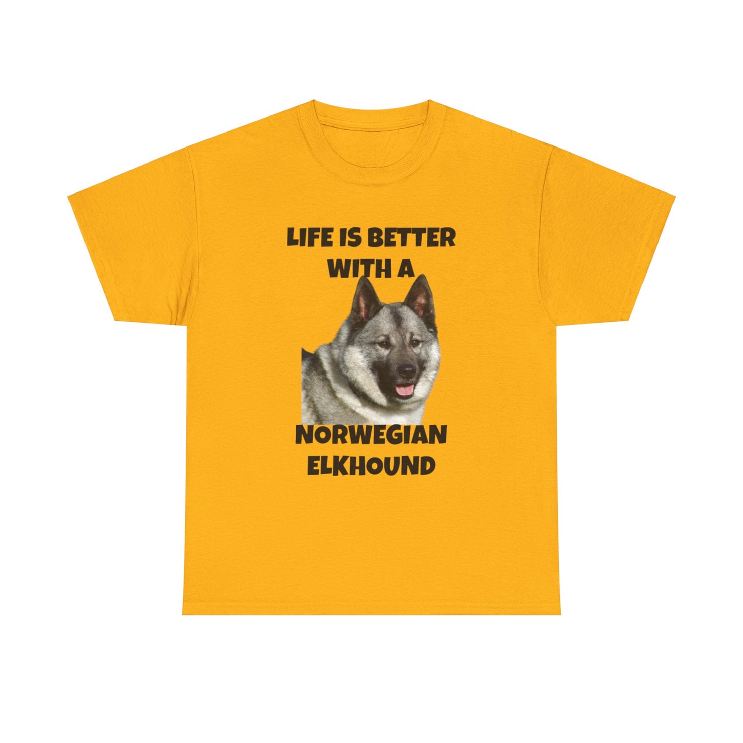 Norwegian Elkhound, Life is Better with a Norwegian Elkhound, Unisex Heavy Cotton Tee