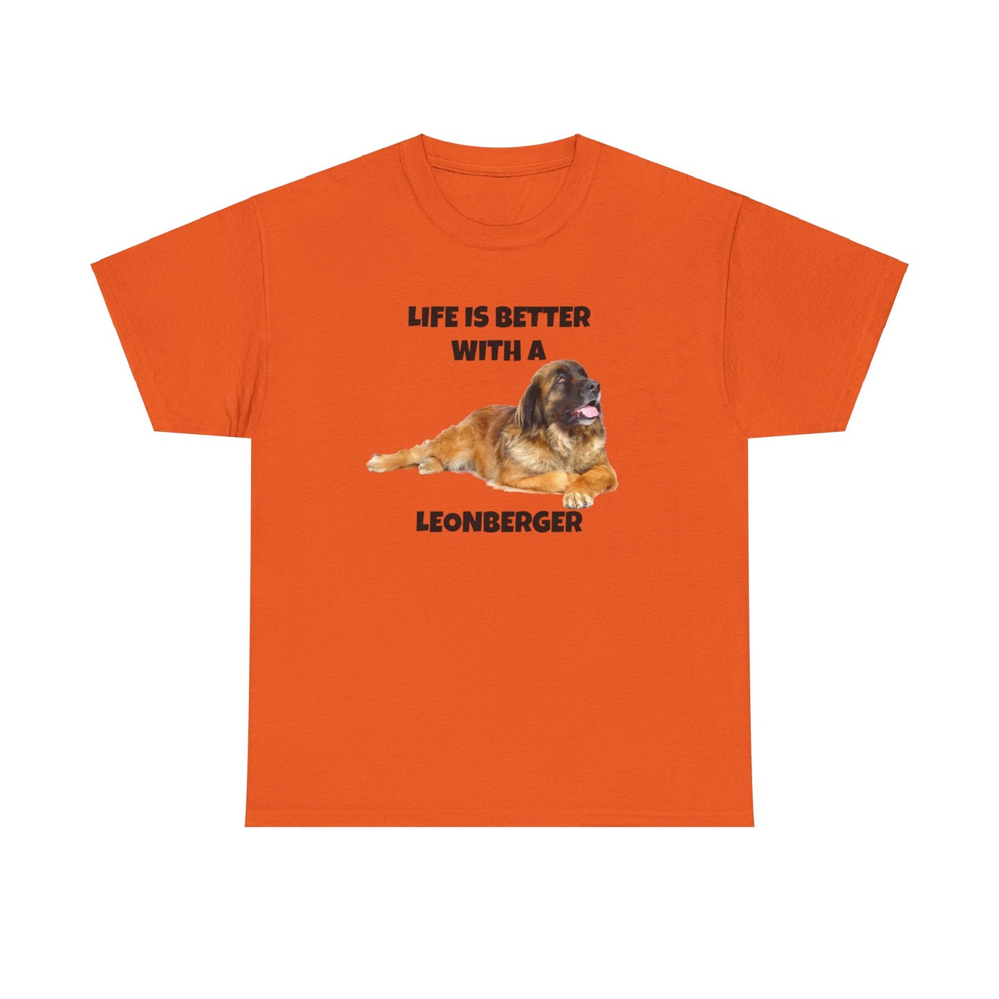 Leonberger, Leonberger Dog, Life is Better with a Leonberger, Unisex Heavy Cotton Tee