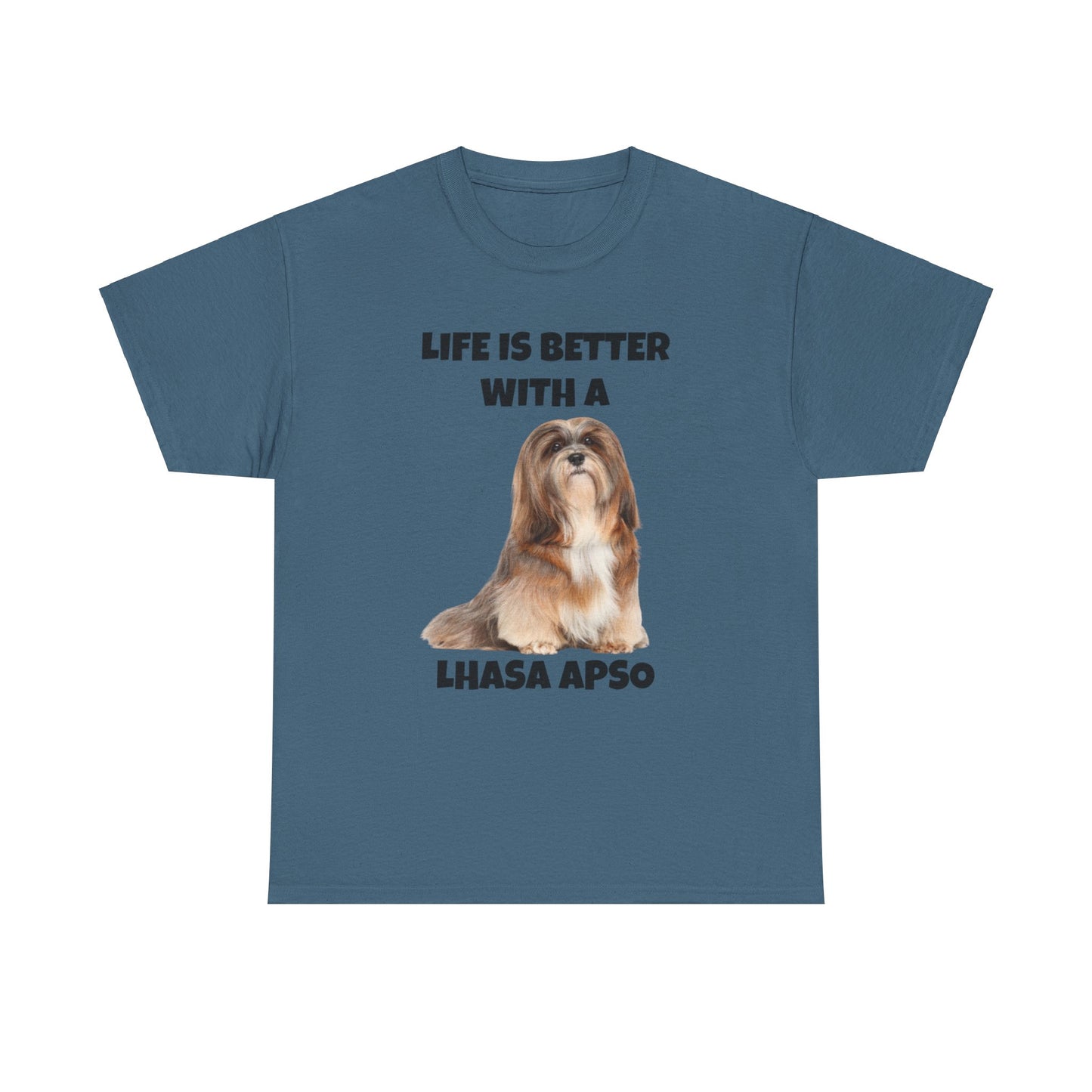 Lhasa Apso, Lhasa Apso Dog, Life is Better with a Lhasa Apso, Unisex Heavy Cotton Tee