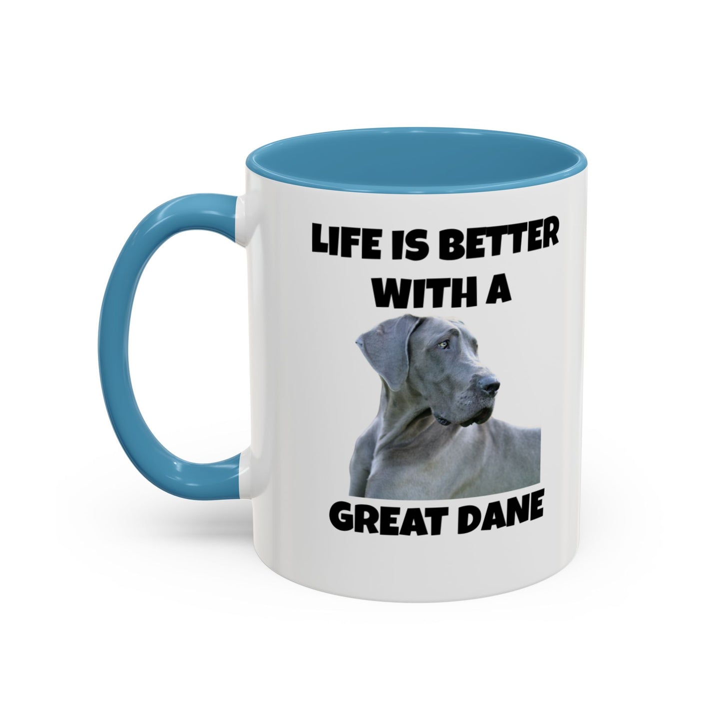 Great Dane, Great Dane Dog, Life is Better with a Great Dane, Accent Coffee Mug (11, 15oz)