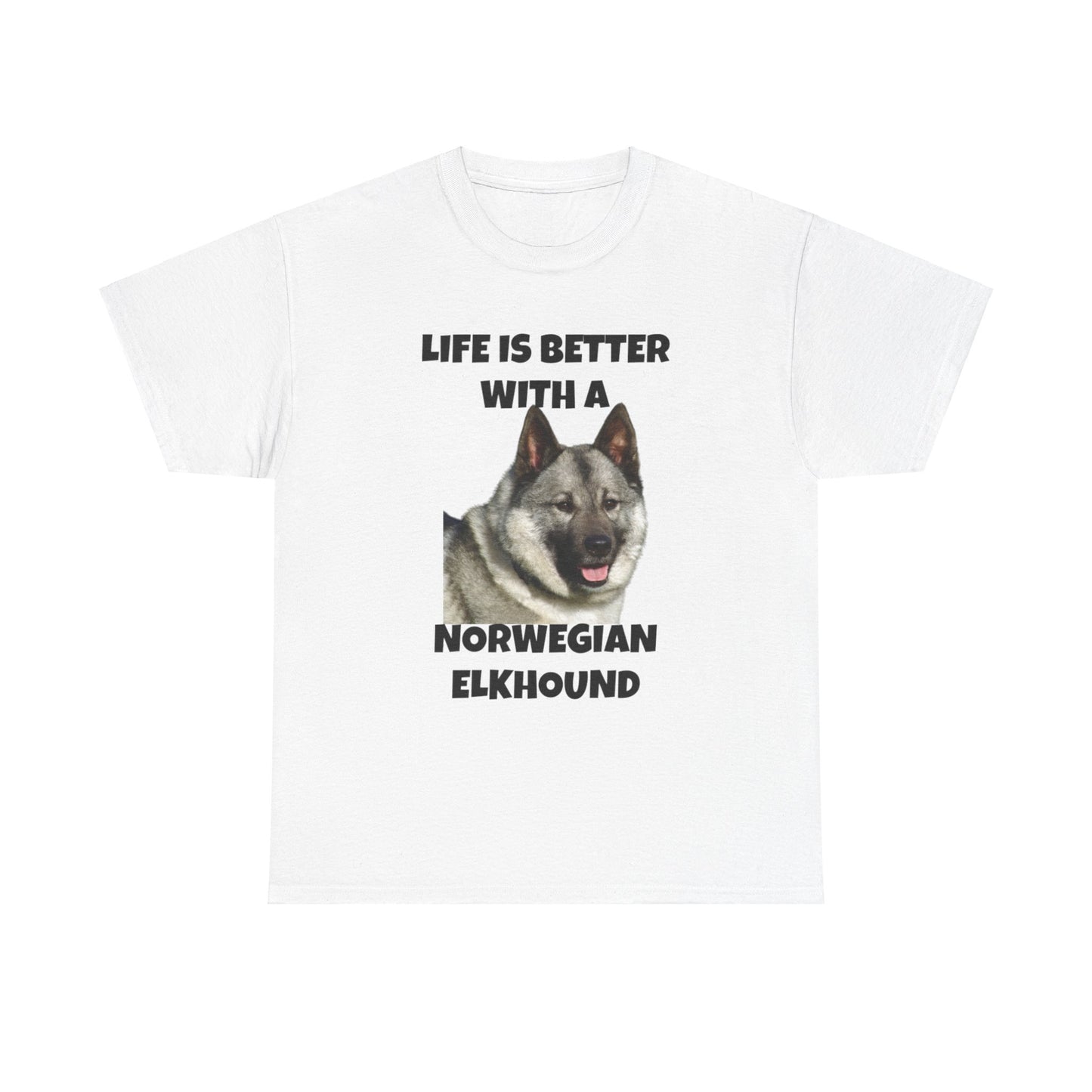 Norwegian Elkhound, Life is Better with a Norwegian Elkhound, Unisex Heavy Cotton Tee