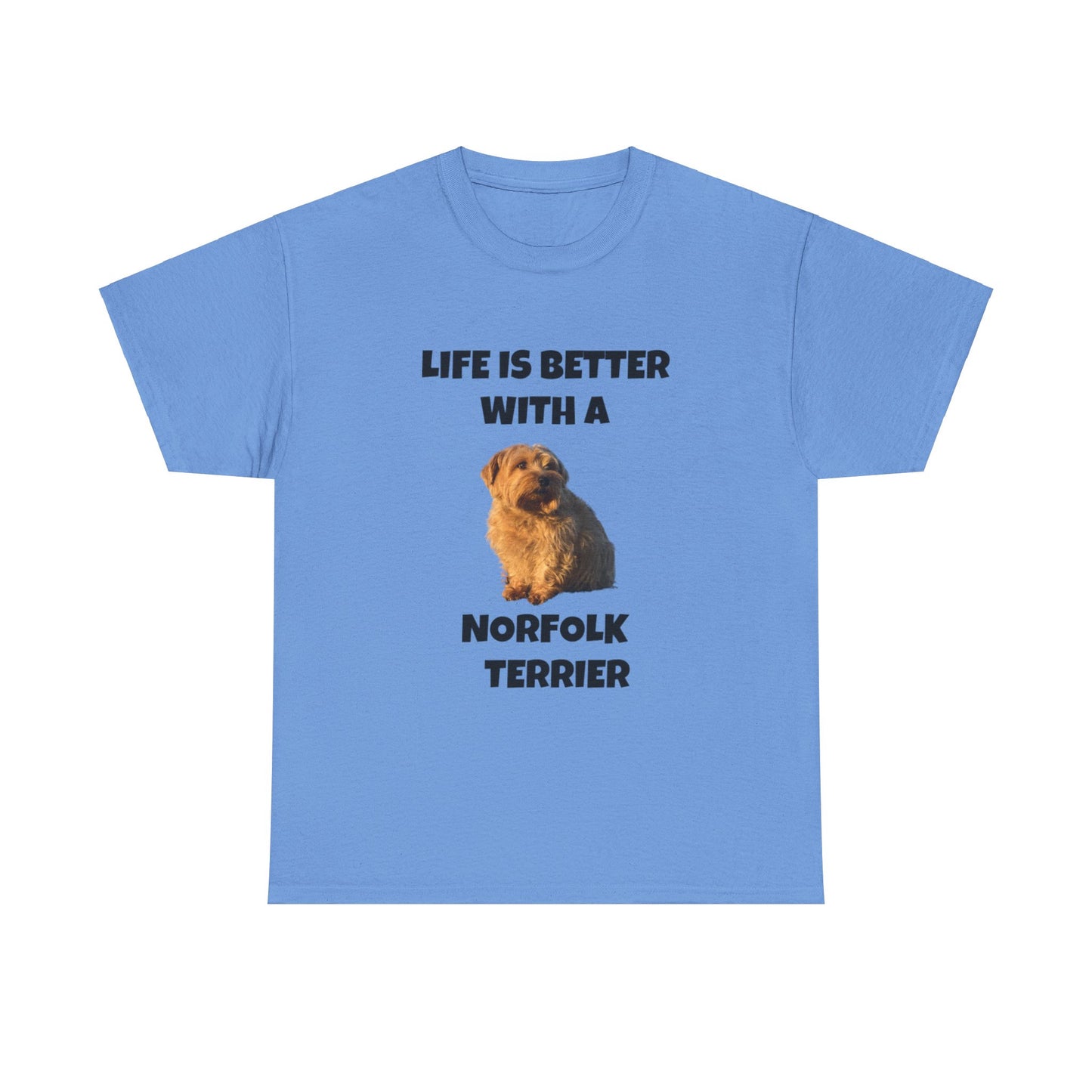 Norfolk Terrier, Life is Better with a Norfolk Terrier, Unisex Heavy Cotton Tee
