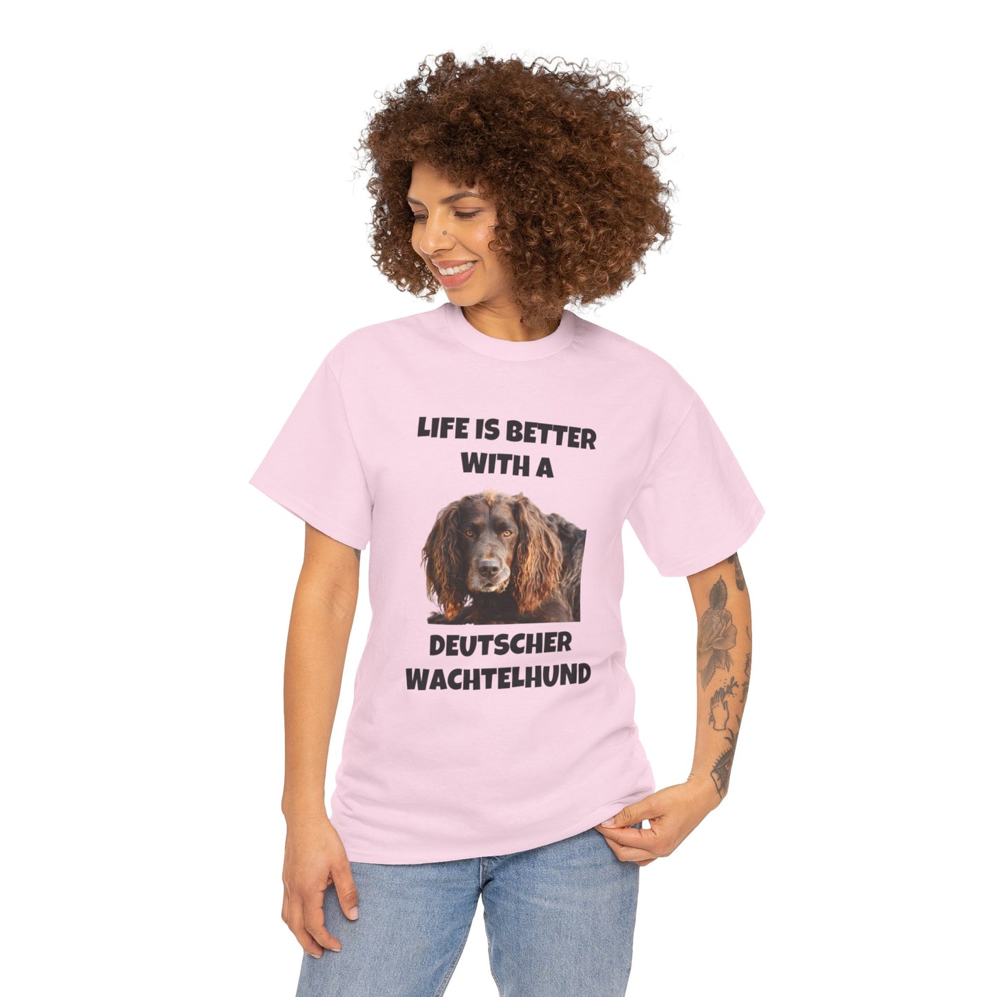Deutscher Wachtelhund Dog, Life is Better with a Deutscher Wachtelhund, Unisex Heavy Cotton Tee