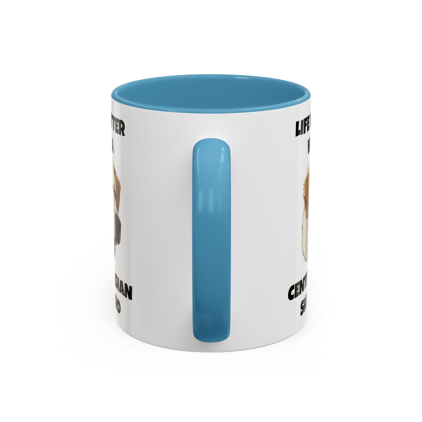 Central Asian Shepherd, Central Asian Shepherd Dog, Life is Better with a Central Asian Shepherd, Accent Coffee Mug (11, 15oz)