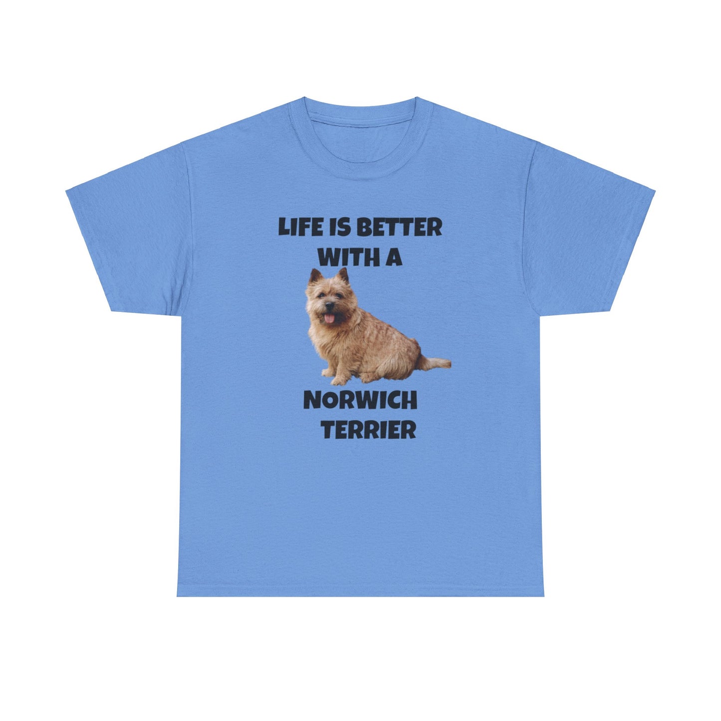 Norwich Terrier, Life is Better with a Norwich Terrier, Unisex Heavy Cotton Tee
