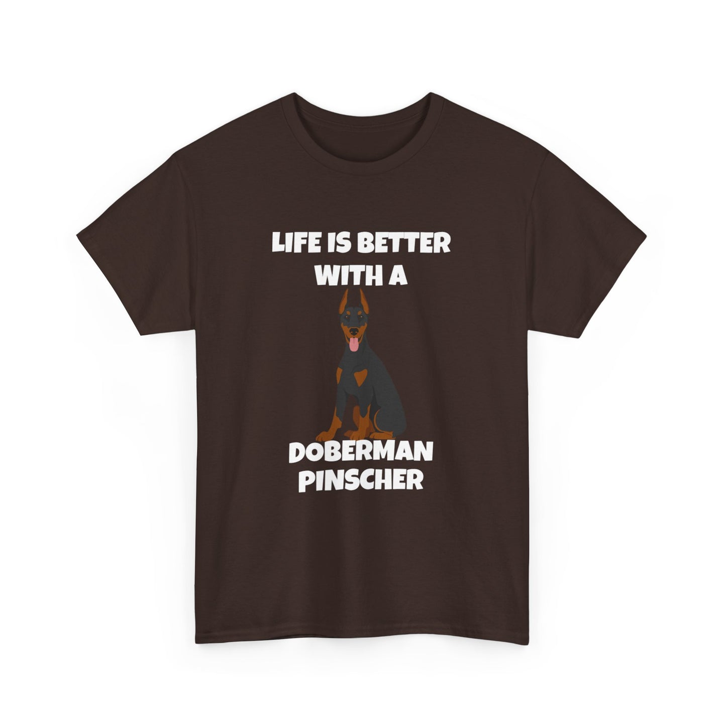 Doberman Pinscher Dog, Life is Better with a Doberman Pinscher, Dark Unisex Heavy Cotton Tee