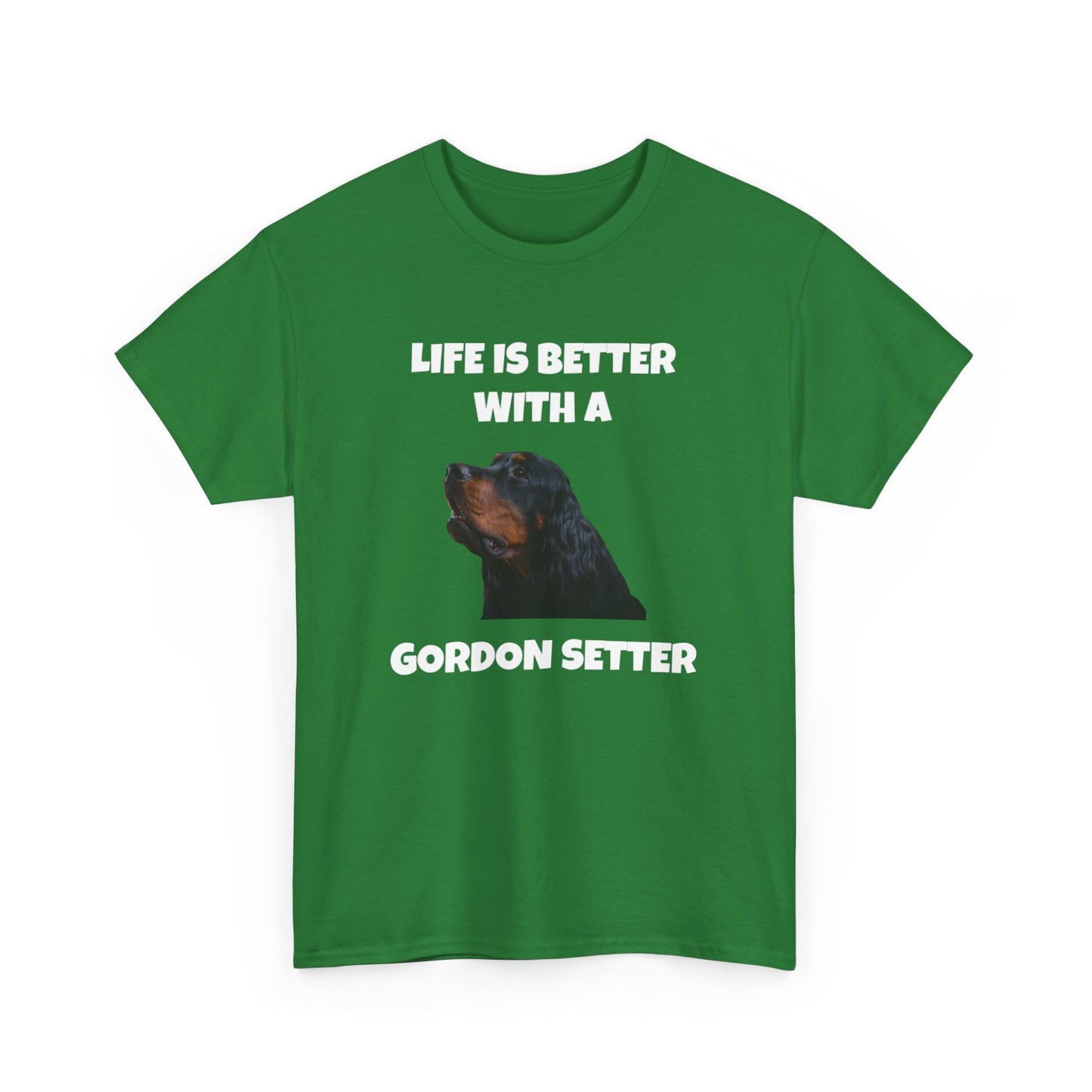 Gordon Setter, Gordon Setter Dog, Life is Better with a Gordon Setter, Dark Unisex Heavy Cotton Tee
