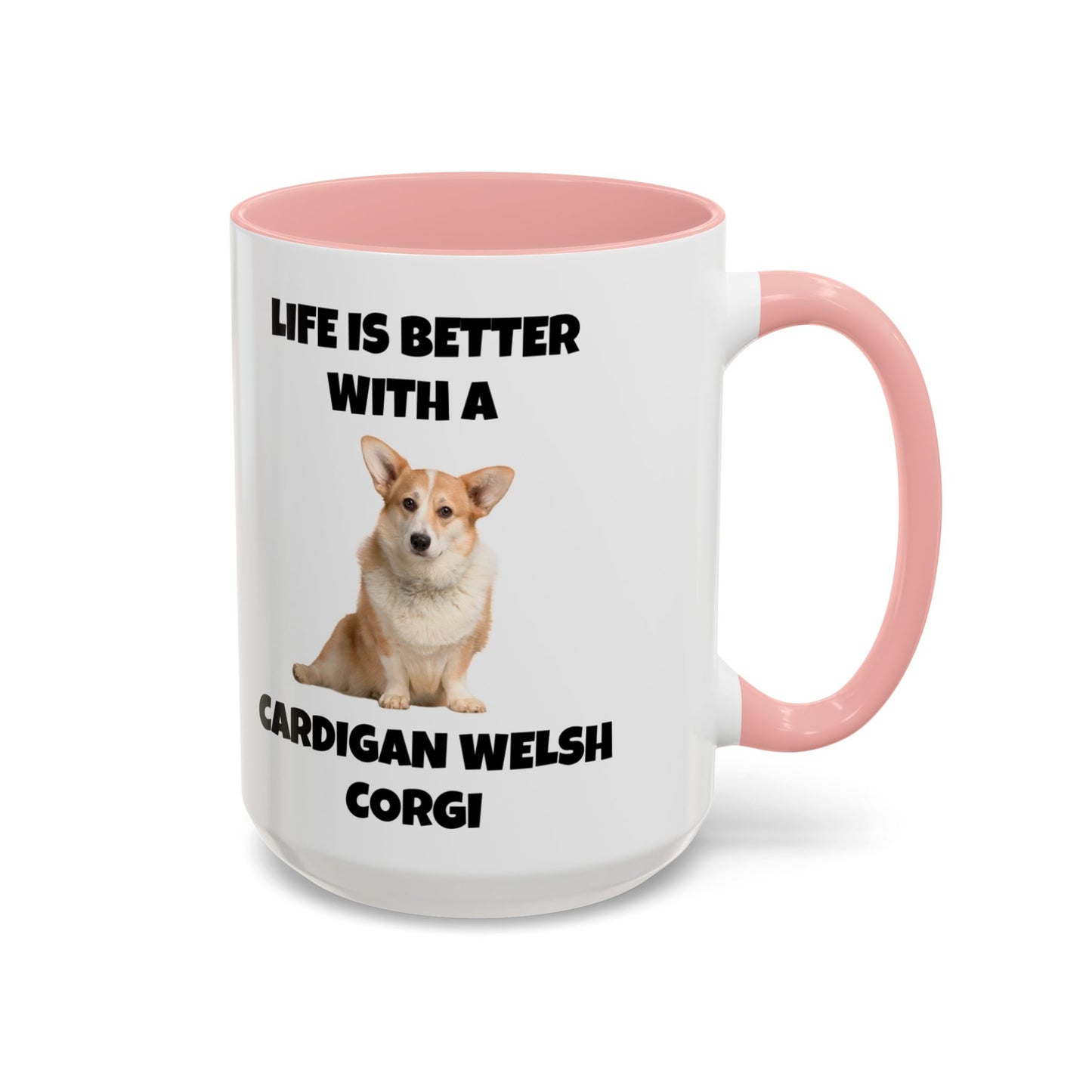 Cardigan Welsh Corgi, Cardigan Welsh Corgi Dog, Life is Better with a Cardigan Welsh Corgi, Accent Coffee Mug (11, 15oz)