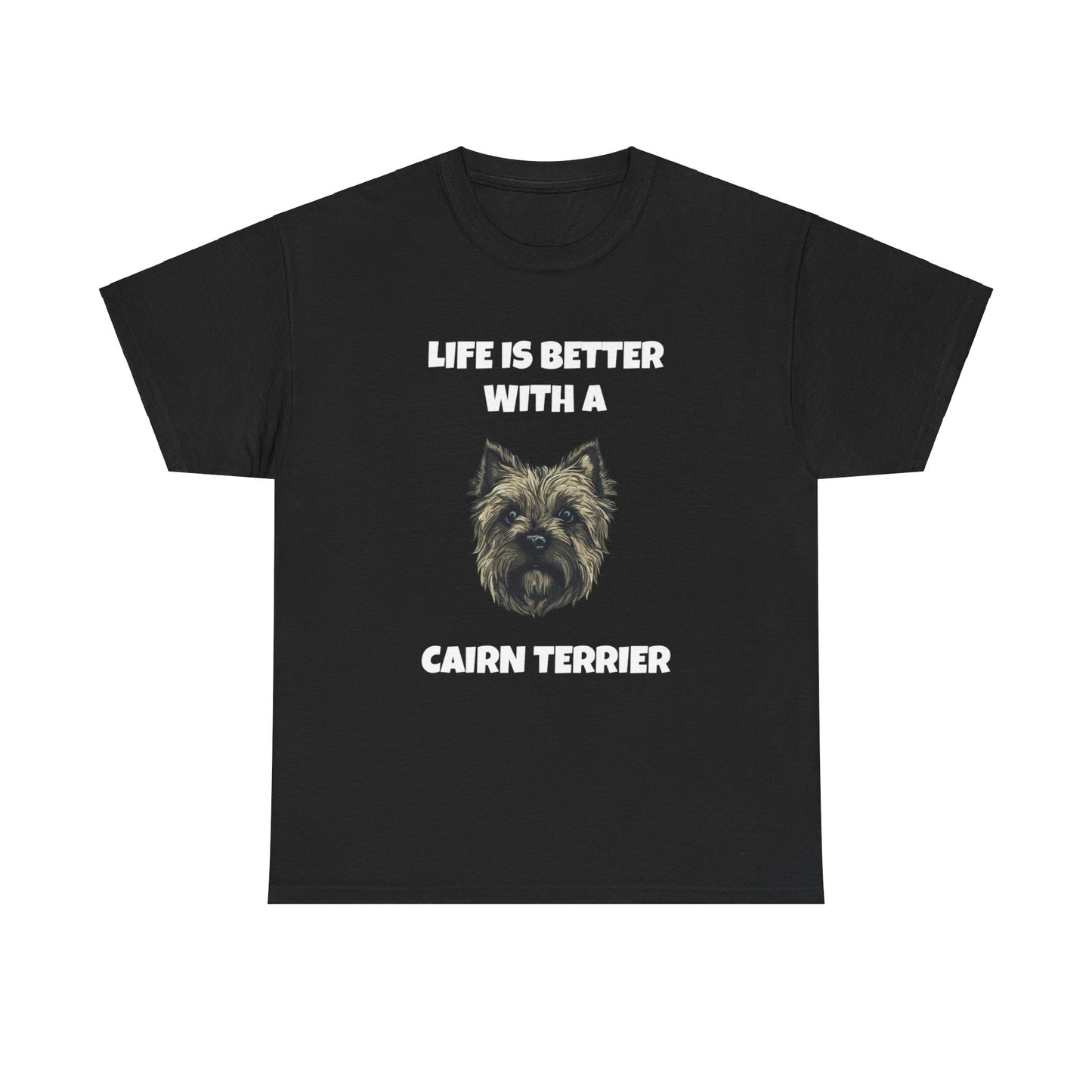 Cairn Terrier, Cairn Terrier Dog, Life is Better with a Cairn Terrier, Dark Unisex Heavy Cotton Tee
