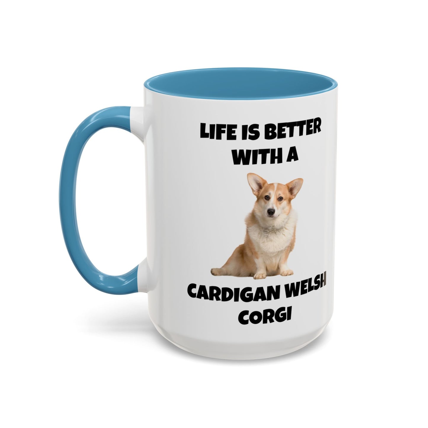 Cardigan Welsh Corgi, Cardigan Welsh Corgi Dog, Life is Better with a Cardigan Welsh Corgi, Accent Coffee Mug (11, 15oz)