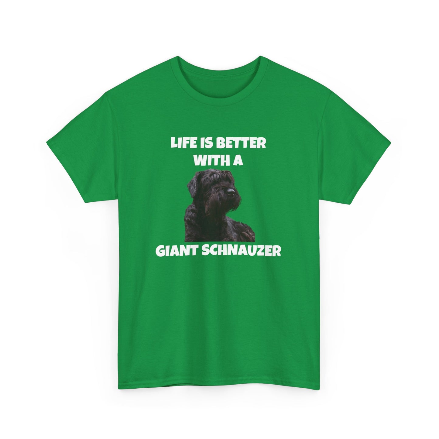 Giant Schnauzer, Giant Schnauzer Dog, Life is Better with a Giant Schnauzer, Dark Unisex Heavy Cotton Tee