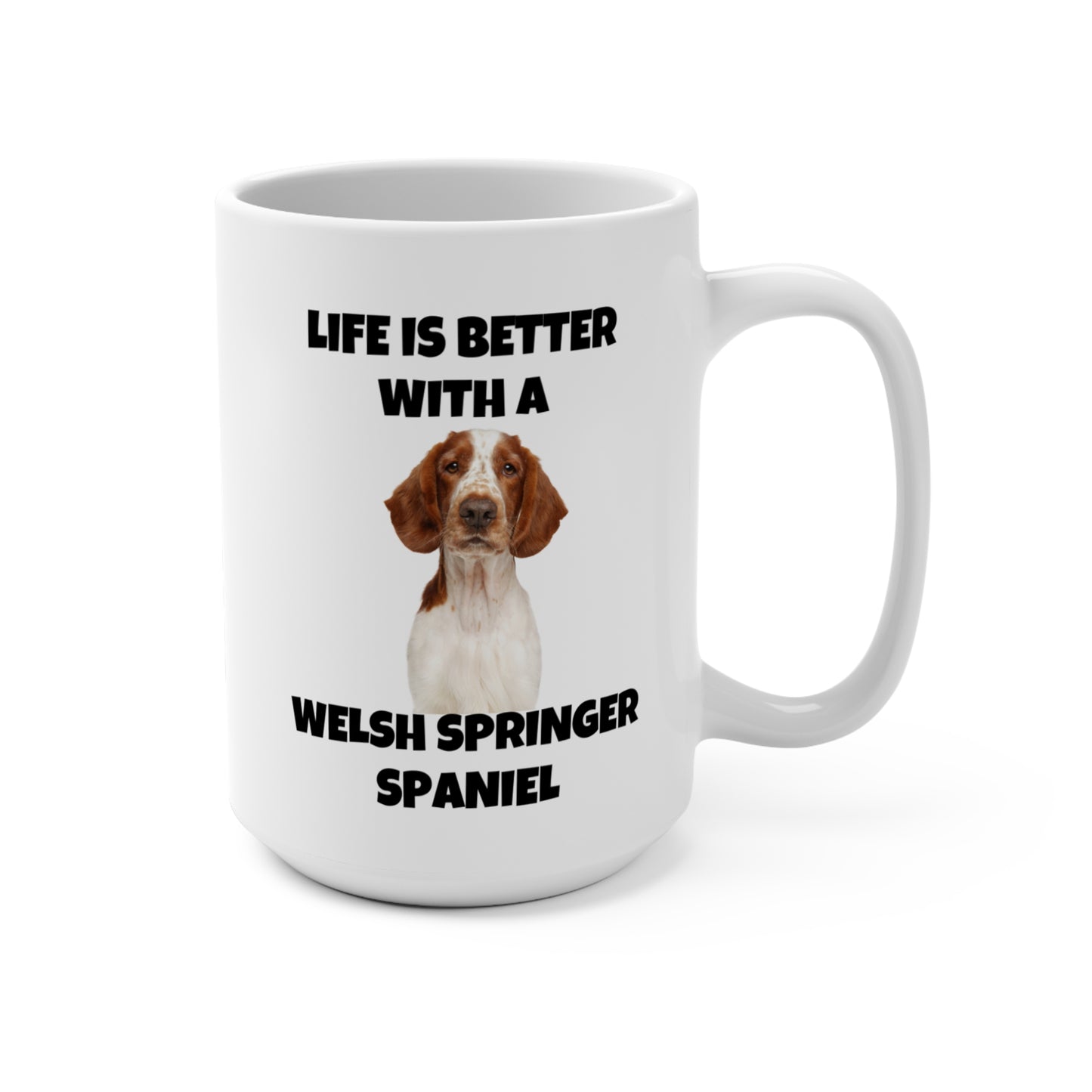 Welsh Springer Spaniel, Life is Better with a Welsh Springer Spaniel, Mug 15oz