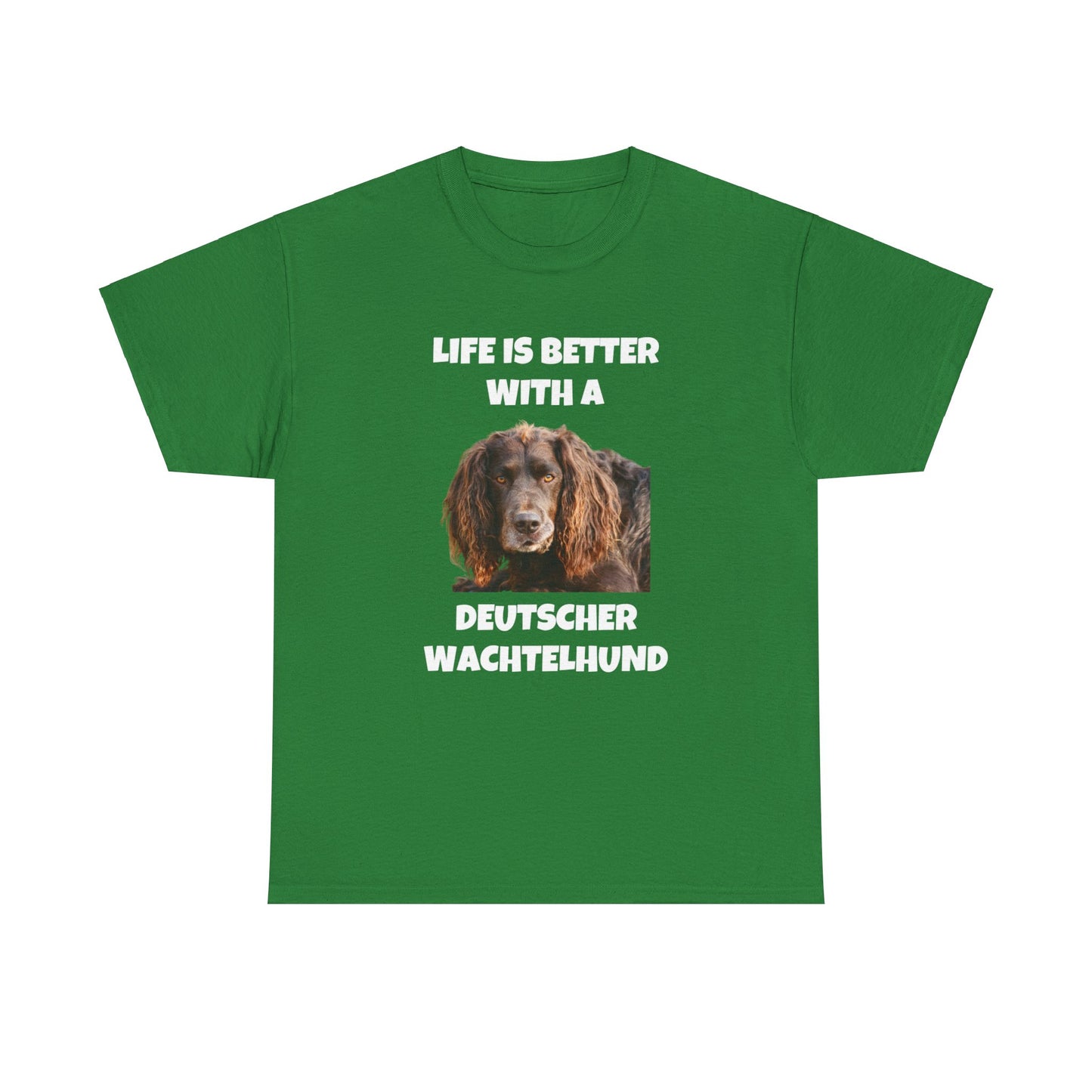Deutscher Wachtelhund Dog, Life is Better with a Deutscher Wachtelhund, Dark Unisex Heavy Cotton Tee