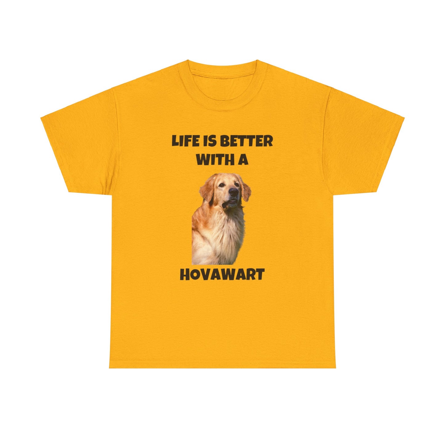Hovawart, Hovawart Dog, Life is Better with a Hovawart, Unisex Heavy Cotton Tee