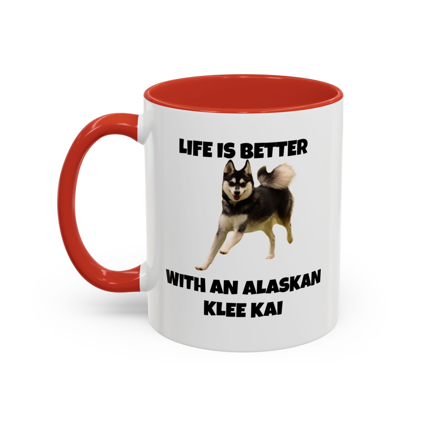 Alaskan Klee Kai, Klee Kai Dog, Life is Better with an Alaskan Klee Kai, Accent Coffee Mug (11, 15oz)