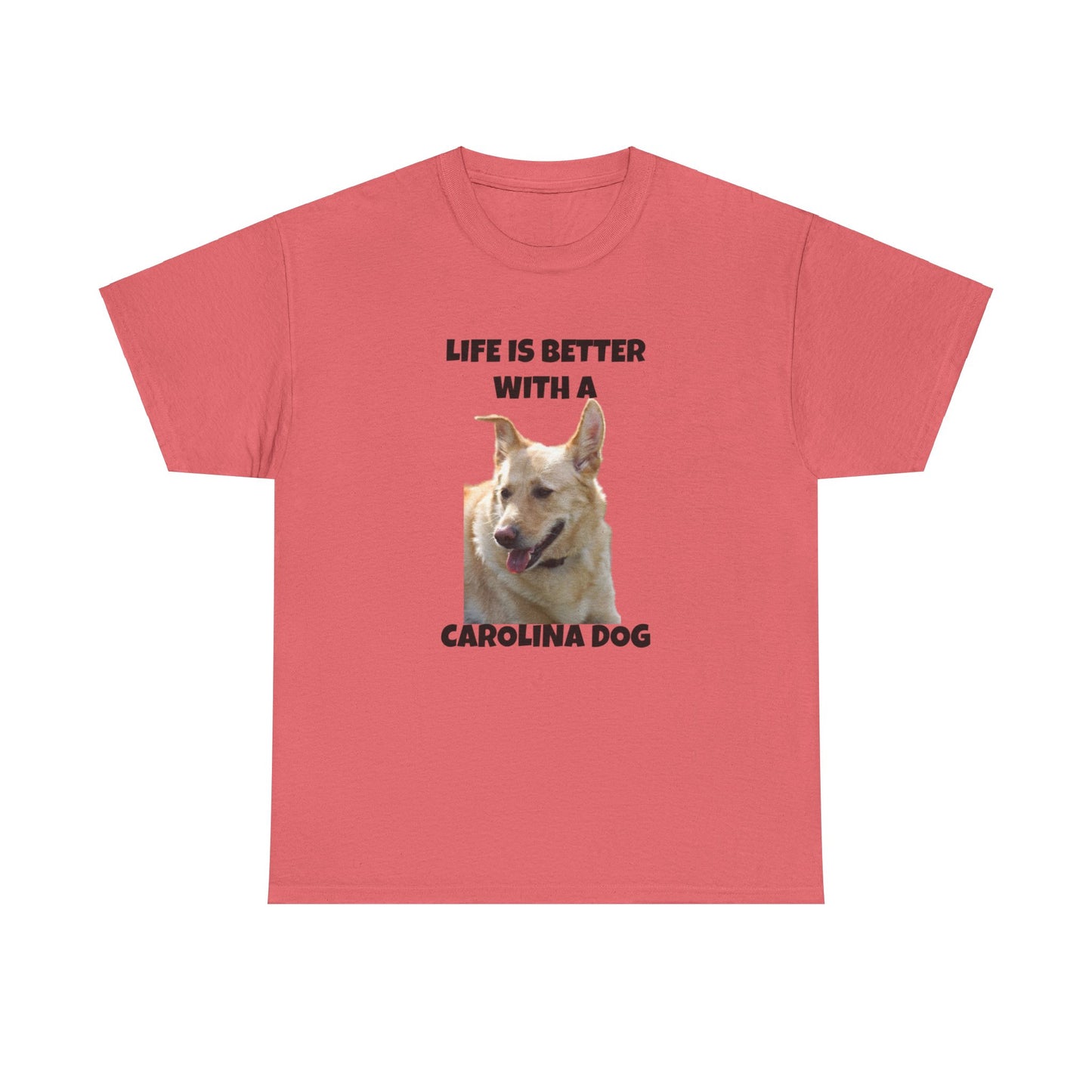 Carolina Dog, Life is Better with a Carolina Dog, Unisex Heavy Cotton Tee