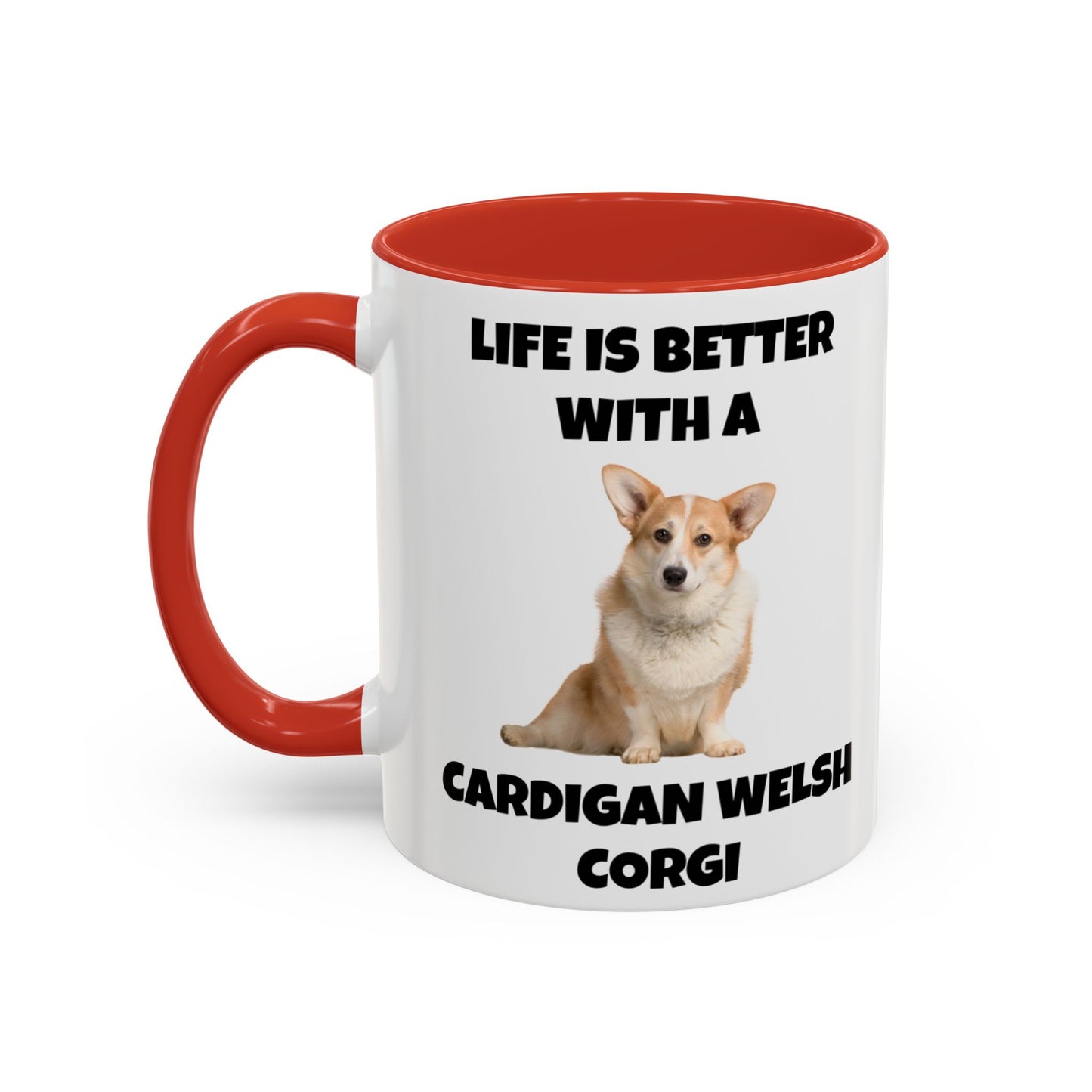 Cardigan Welsh Corgi, Cardigan Welsh Corgi Dog, Life is Better with a Cardigan Welsh Corgi, Accent Coffee Mug (11, 15oz)