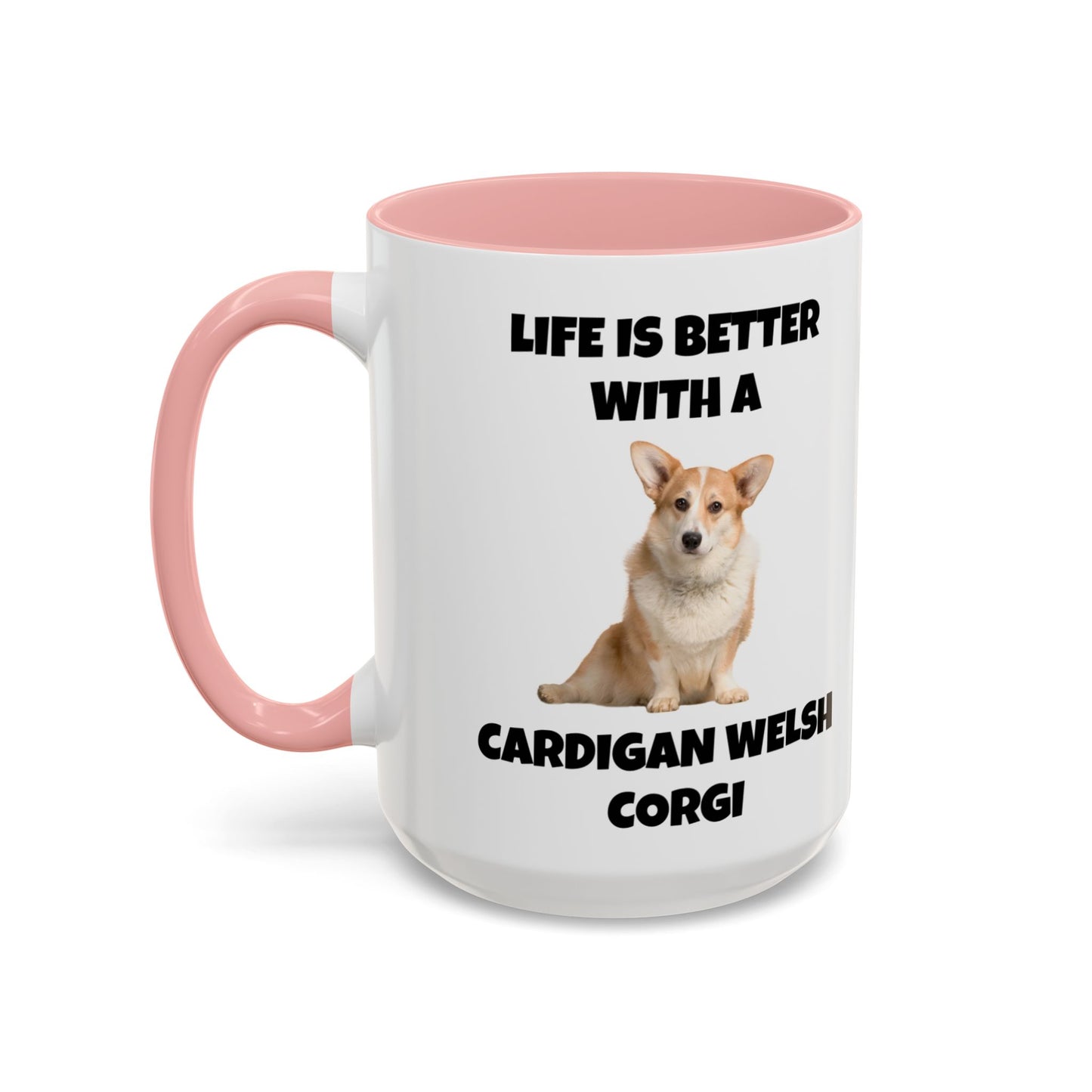 Cardigan Welsh Corgi, Cardigan Welsh Corgi Dog, Life is Better with a Cardigan Welsh Corgi, Accent Coffee Mug (11, 15oz)