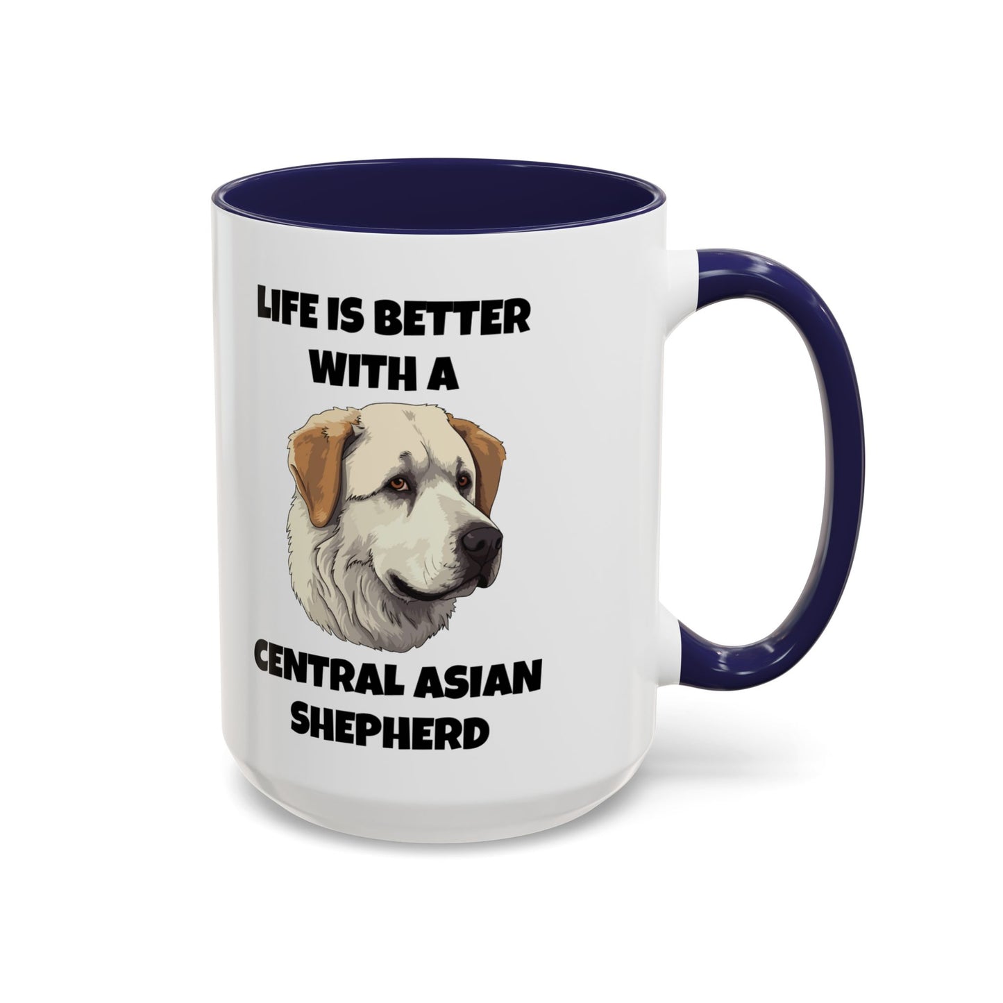 Central Asian Shepherd, Central Asian Shepherd Dog, Life is Better with a Central Asian Shepherd, Accent Coffee Mug (11, 15oz)