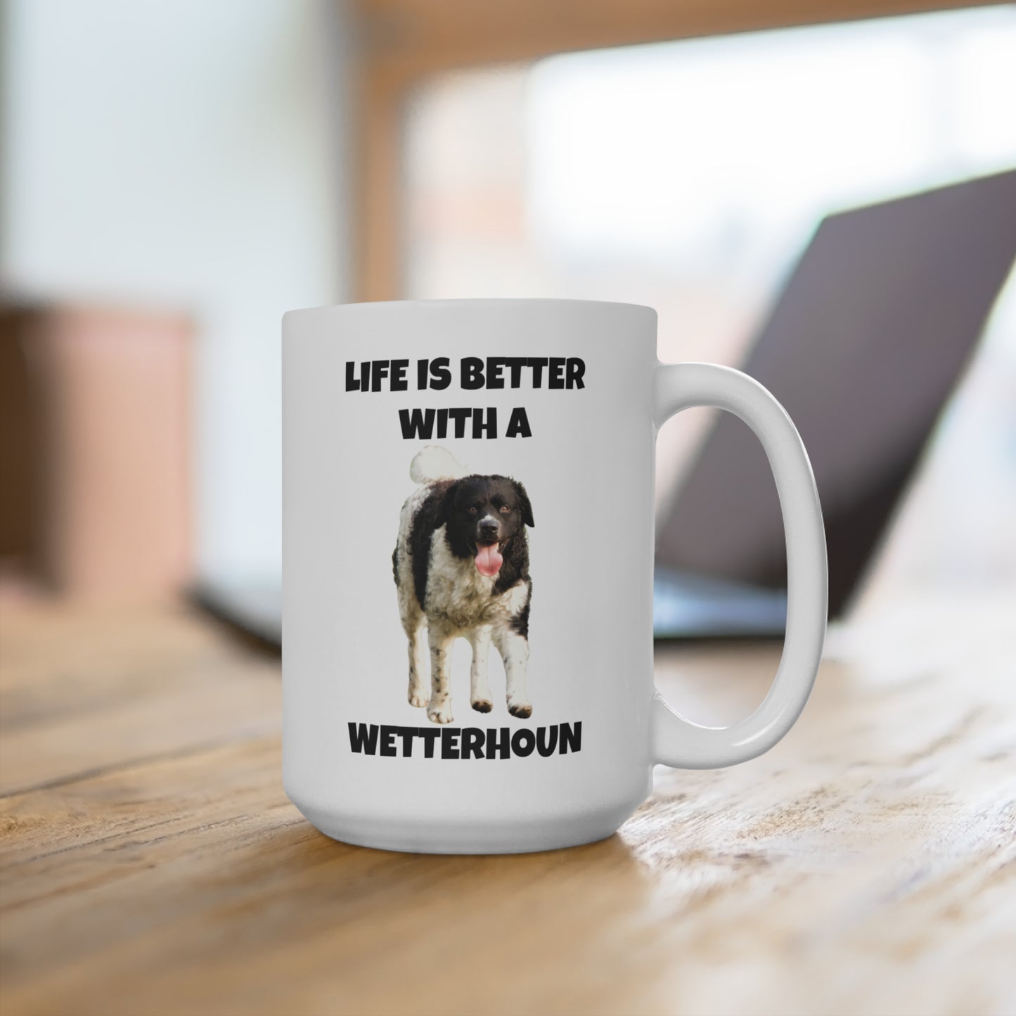 Wetterhoun, Wetterhoun Dog, Life is Better with a Wetterhoun, Mug 15oz