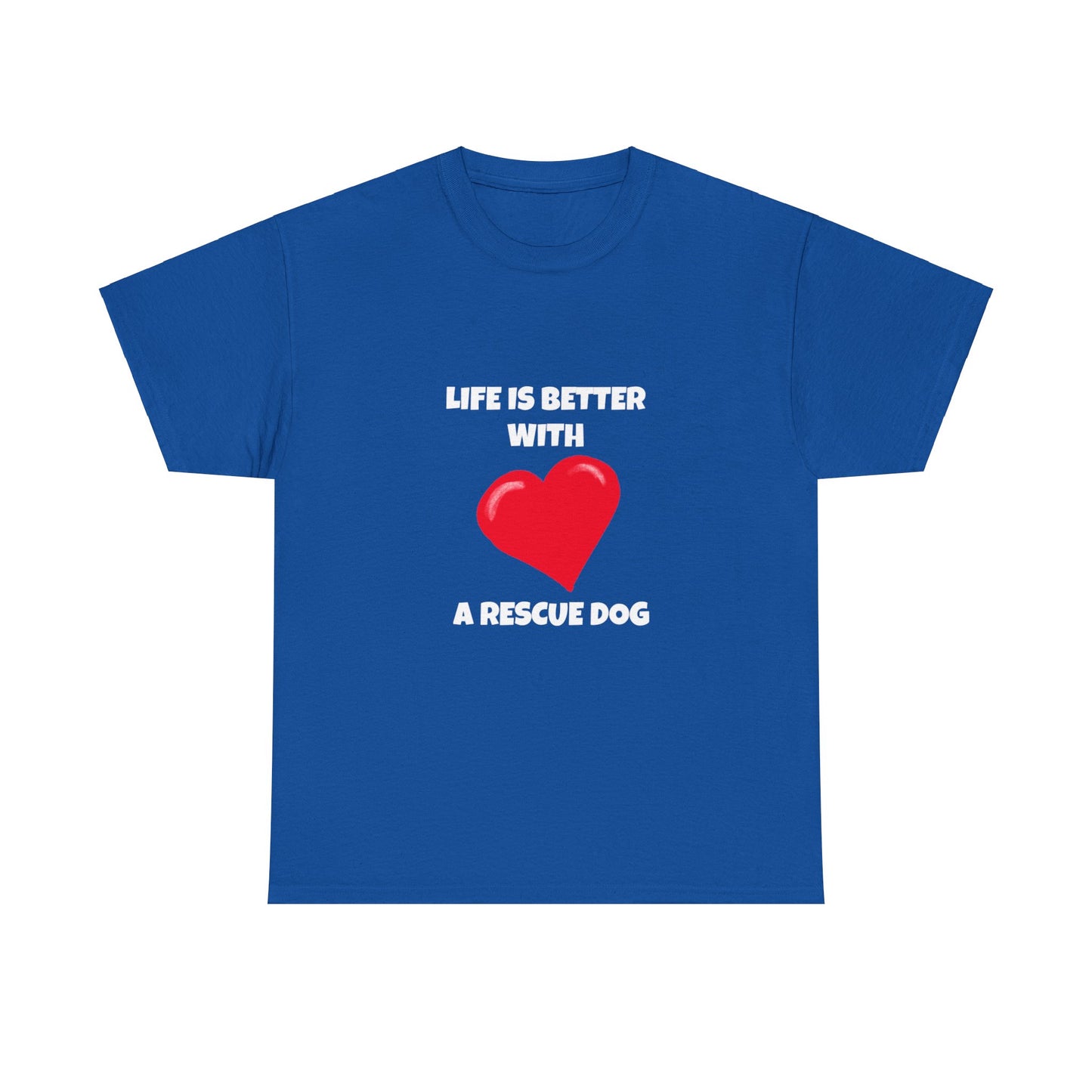 Rescue, Rescue Dog, Life is Better with a Rescue Dog, Dark Unisex Heavy Cotton Tee