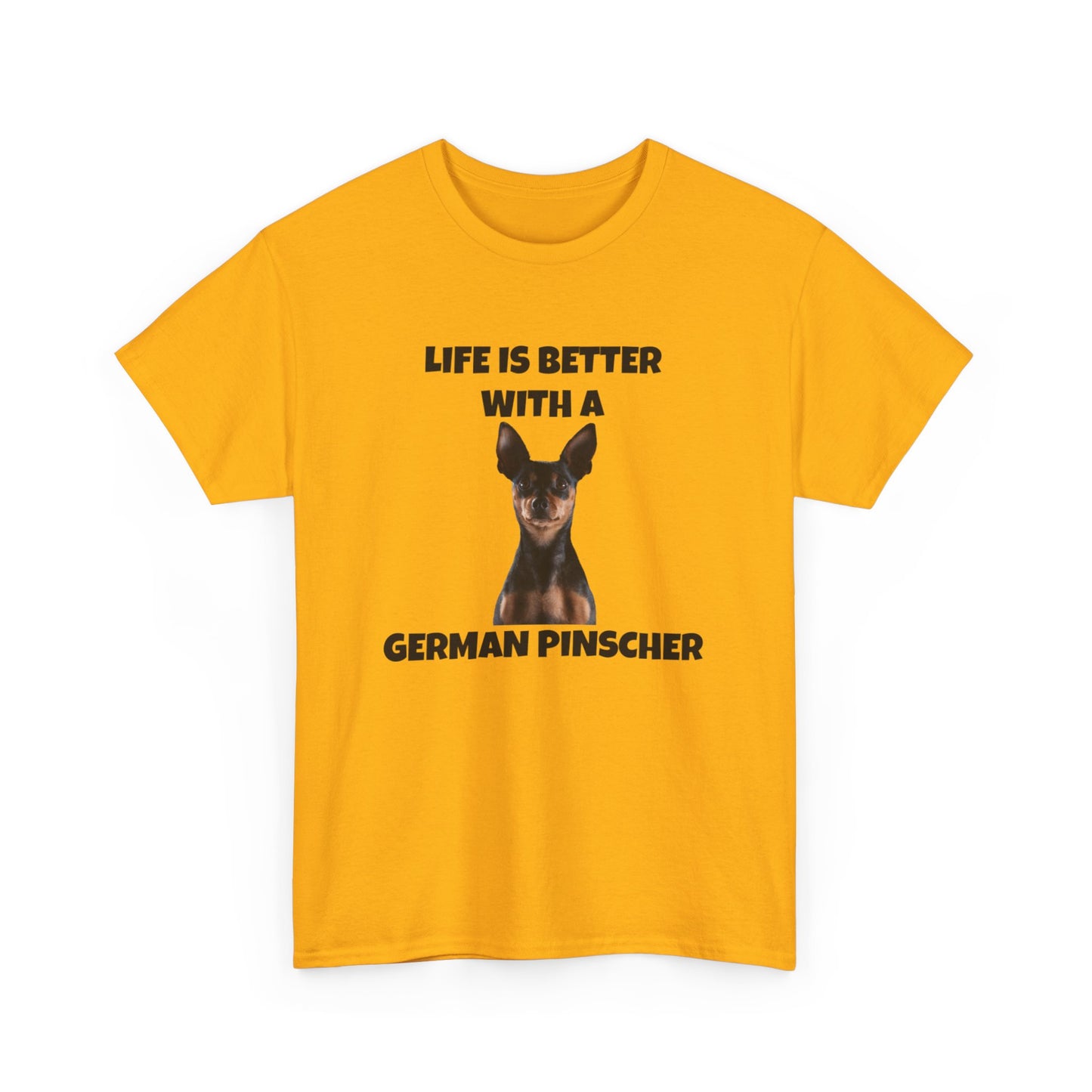 German Pinscher, German Pinscher Dog, Life is Better with a German Pinscher, Unisex Heavy Cotton Tee