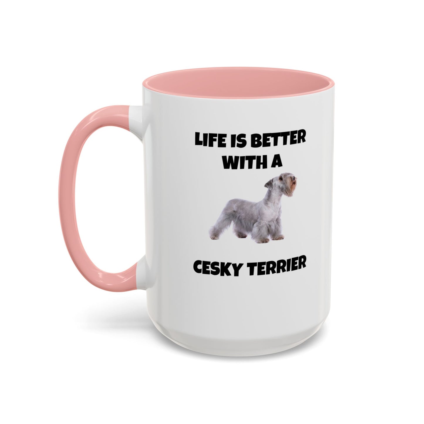 Cesky, Cesky Terrier, Cesky Terrier Dog, Life is Better with a Cesky Terrier, Accent Coffee Mug (11, 15oz)