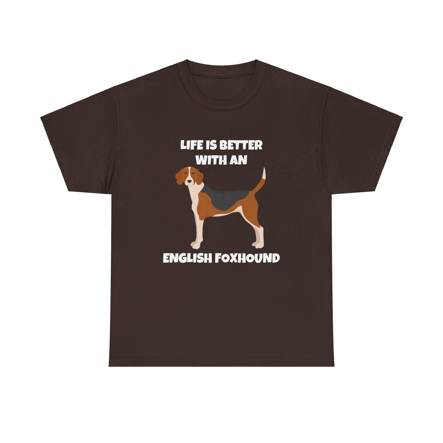 English Foxhound Dog, Life is Better with an English Foxhound, Dark Unisex Heavy Cotton Tee