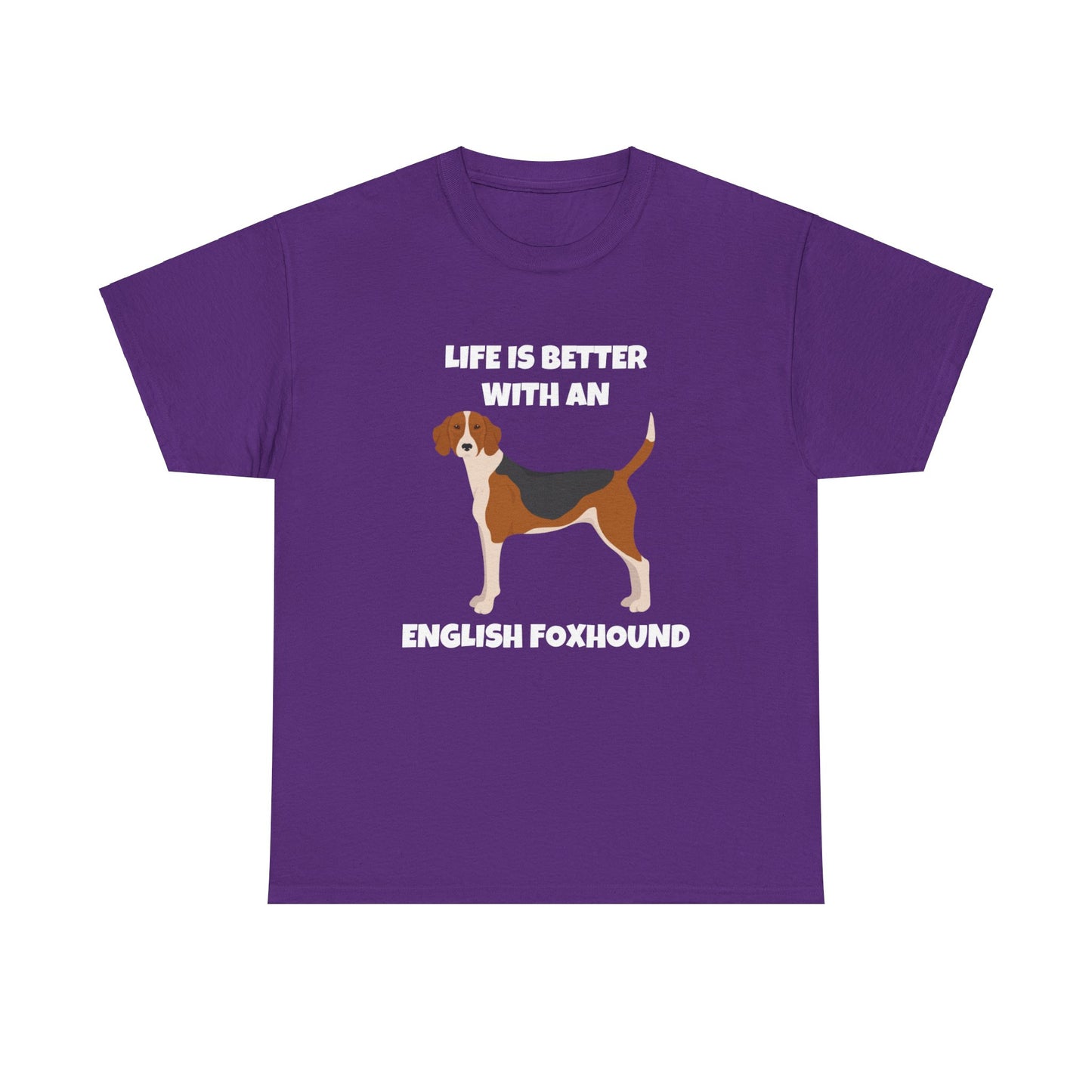 English Foxhound Dog, Life is Better with an English Foxhound, Dark Unisex Heavy Cotton Tee