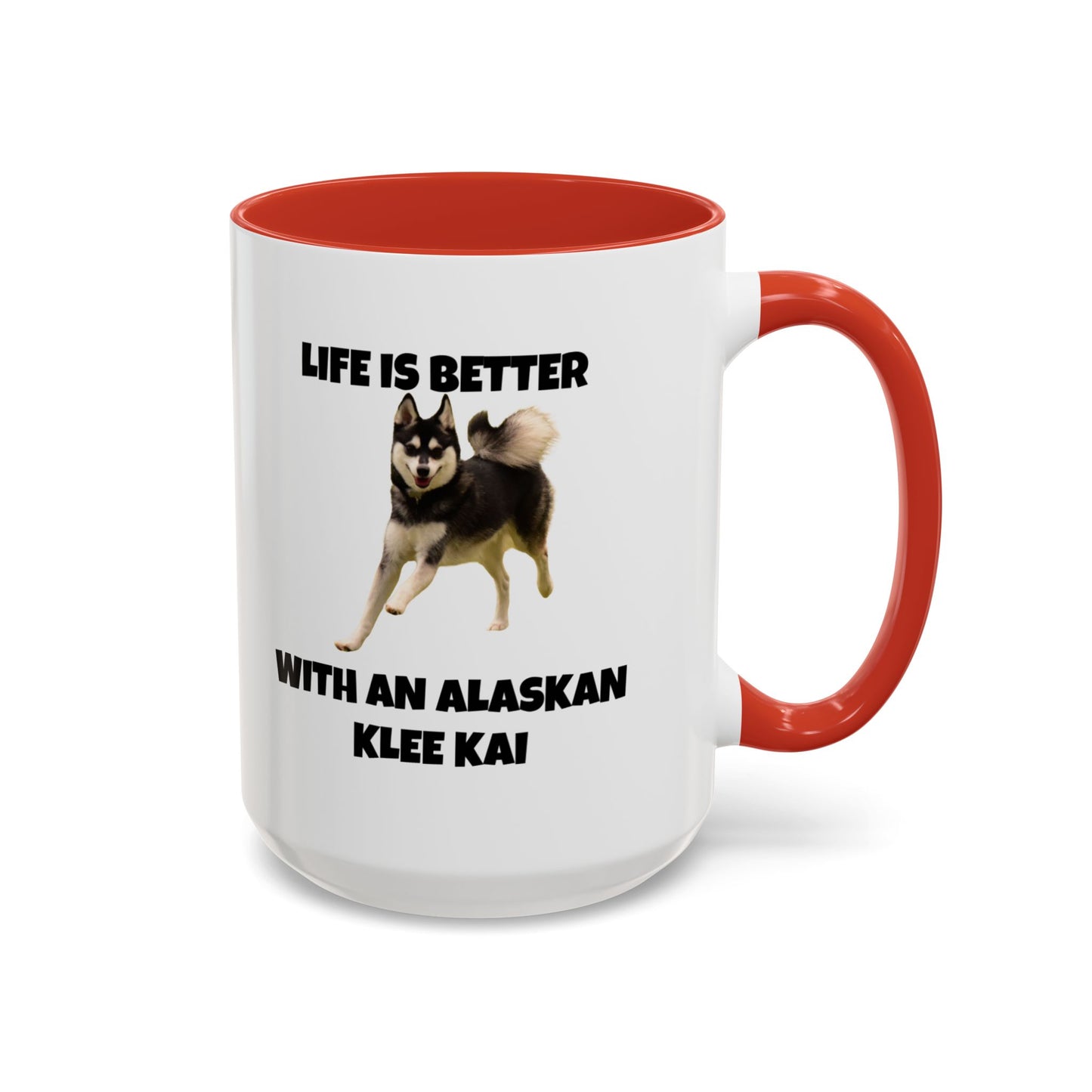 Alaskan Klee Kai, Klee Kai Dog, Life is Better with an Alaskan Klee Kai, Accent Coffee Mug (11, 15oz)