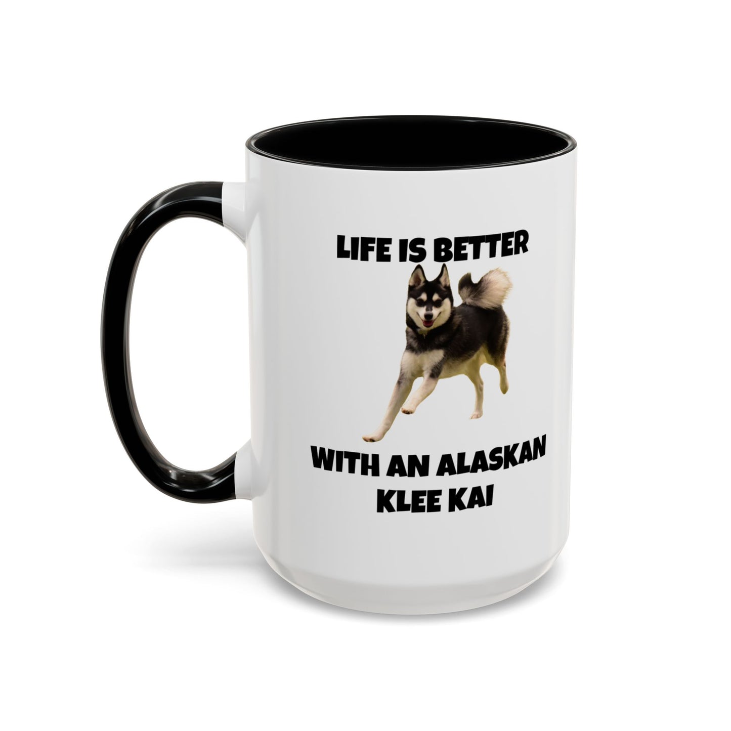Alaskan Klee Kai, Klee Kai Dog, Life is Better with an Alaskan Klee Kai, Accent Coffee Mug (11, 15oz)