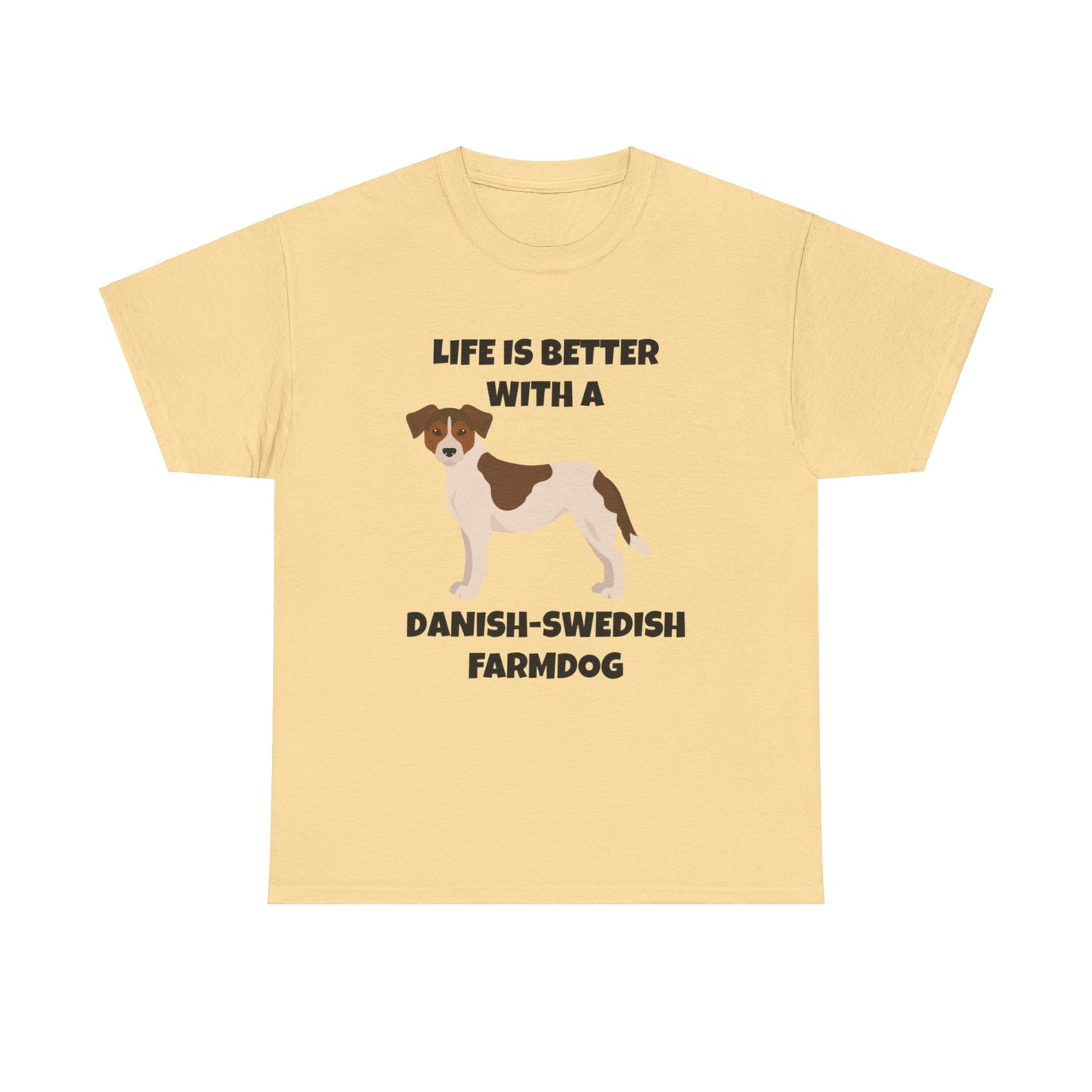 Danish Swedish Farmdog, Life is Better with a Danish-Swedish Farmdog, Unisex Heavy Cotton Tee