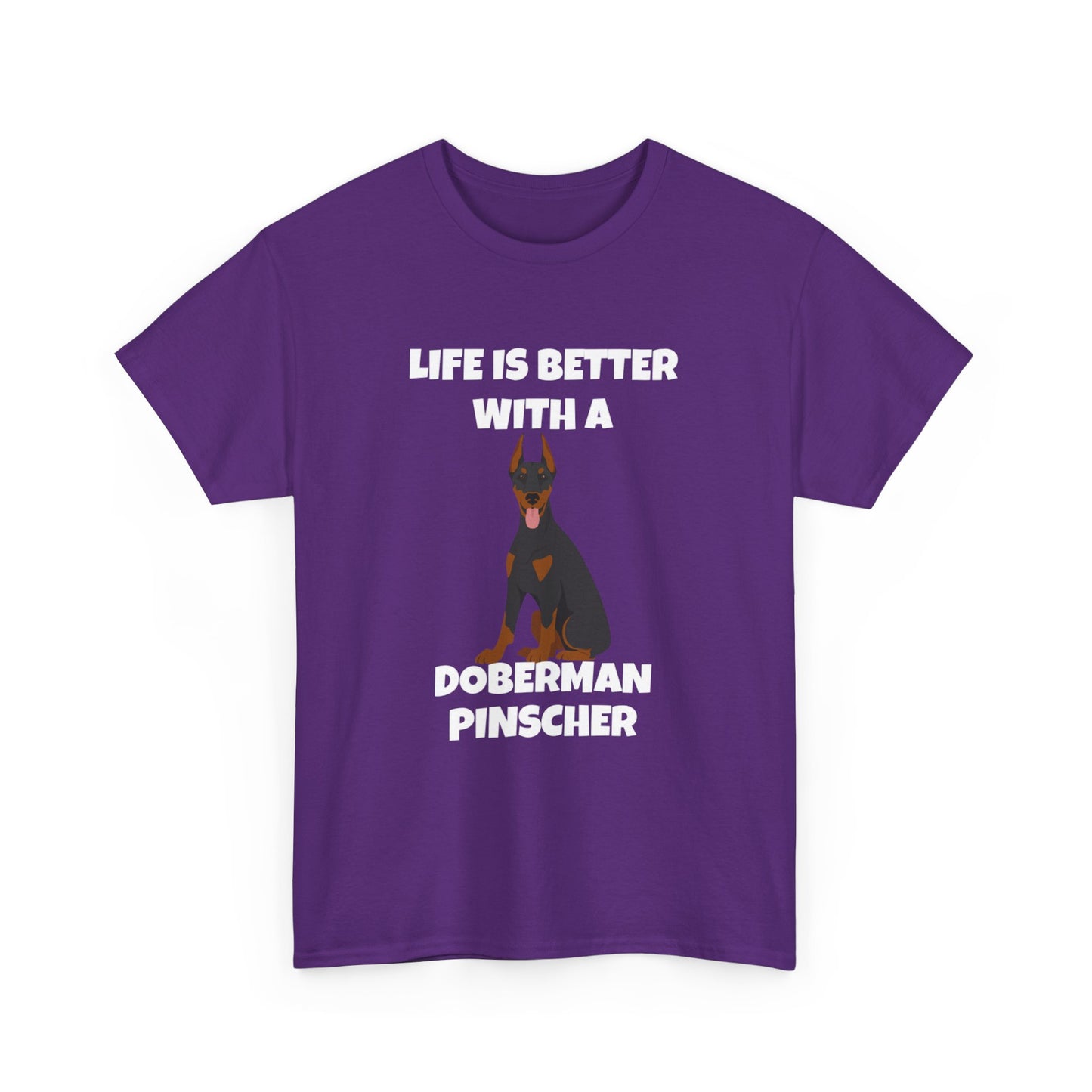 Doberman Pinscher Dog, Life is Better with a Doberman Pinscher, Dark Unisex Heavy Cotton Tee