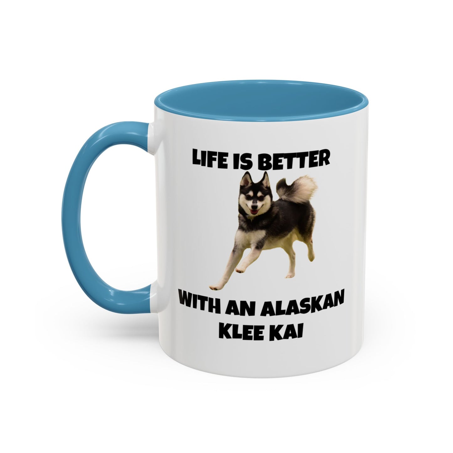 Alaskan Klee Kai, Klee Kai Dog, Life is Better with an Alaskan Klee Kai, Accent Coffee Mug (11, 15oz)