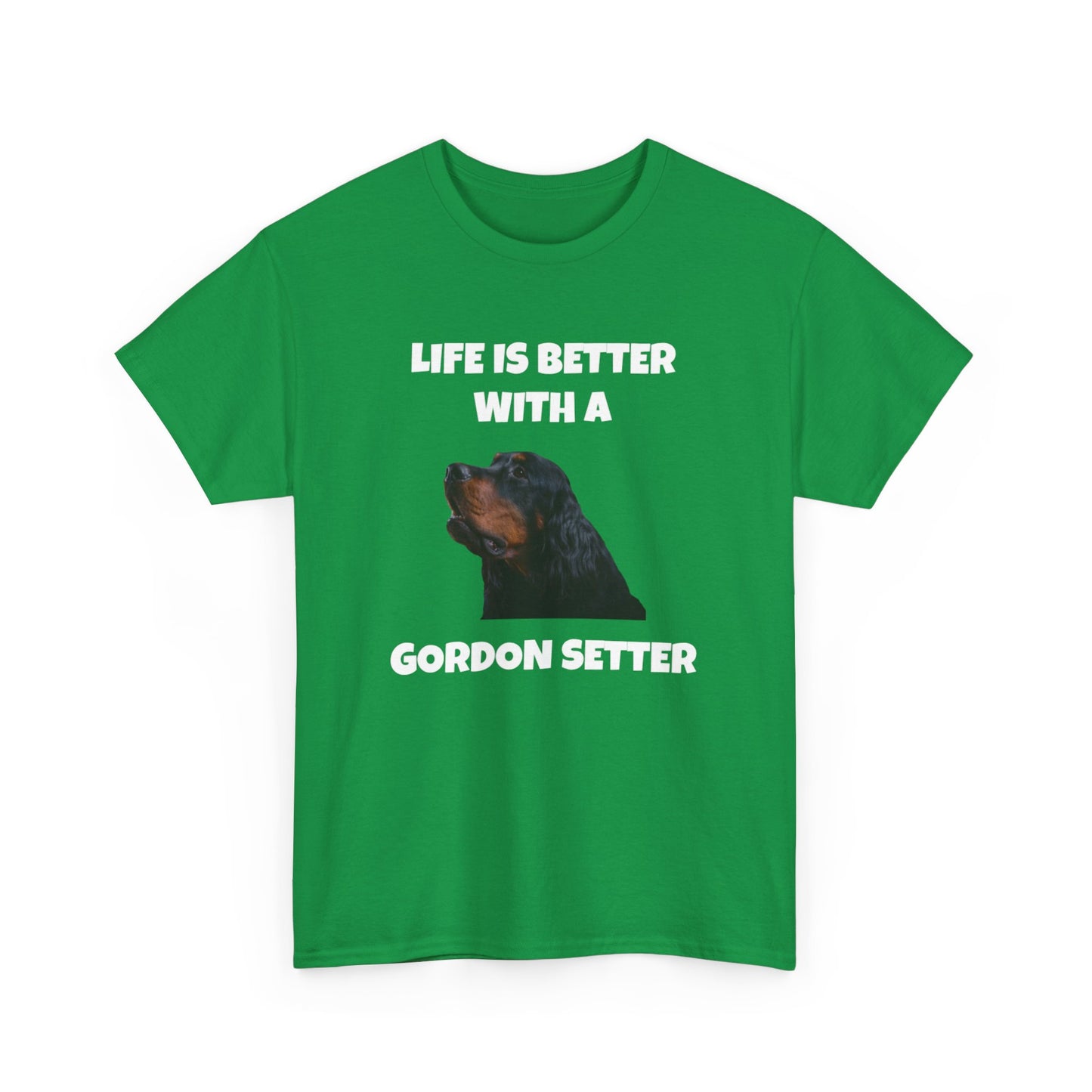 Gordon Setter, Gordon Setter Dog, Life is Better with a Gordon Setter, Dark Unisex Heavy Cotton Tee